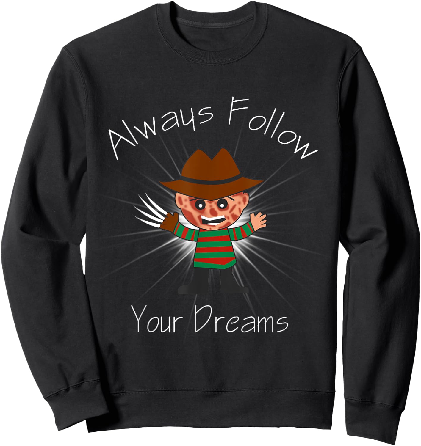 Always Follow Your Dreams - Funny - Cool Design Sweatshirt - Sweatshirt | Black