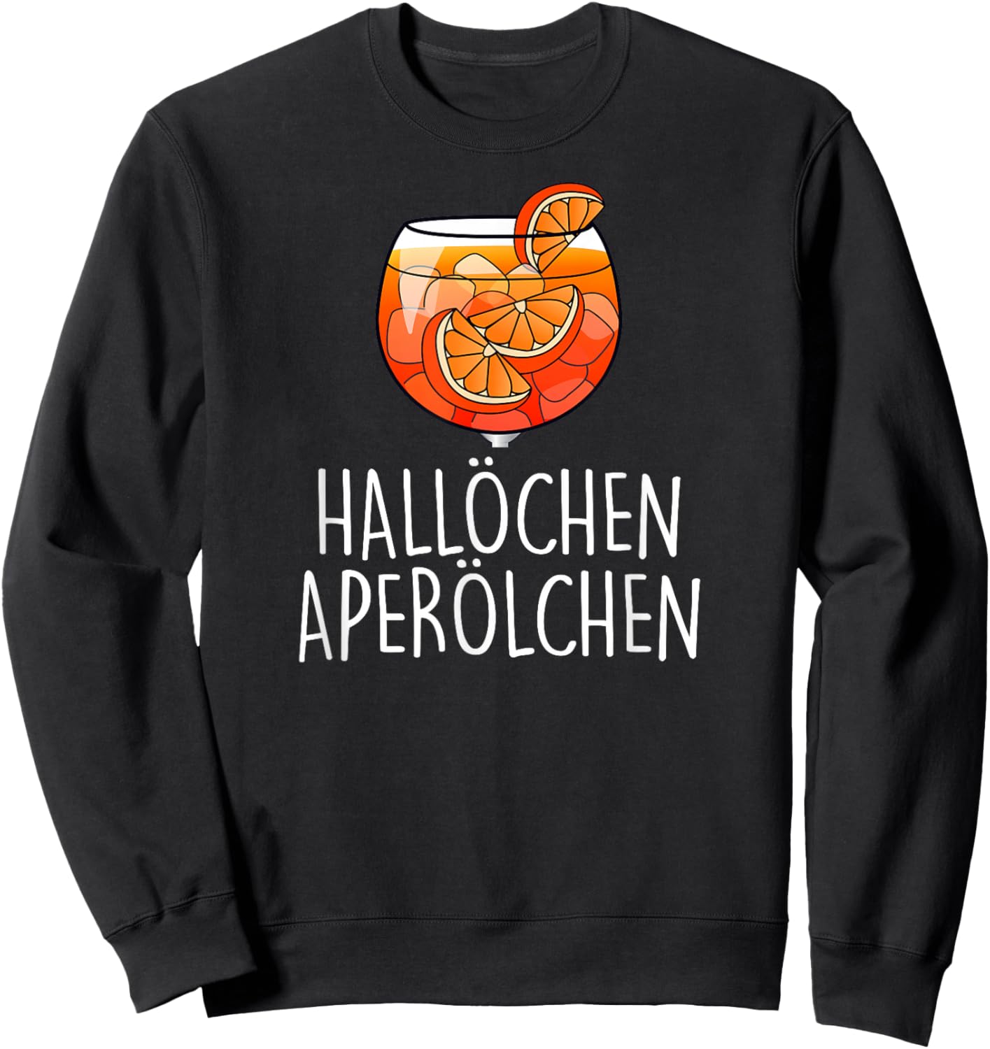 with German Text "HALLÖCHEN APERÖLCHEN X NEW! Delicious Aperoli Feeling Spritzy", black Sweatshirt - Sweatshirt | Black