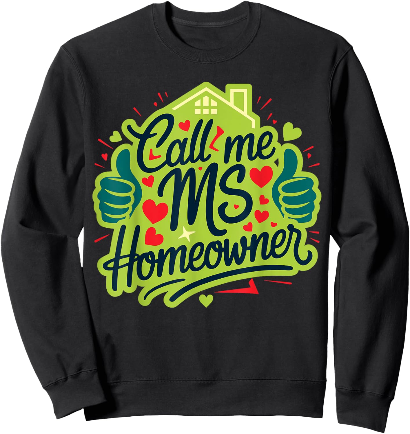 Call Me Ms Homeowner, Housewarming, Official Home Owner Sweatshirt - Sweatshirt | Black