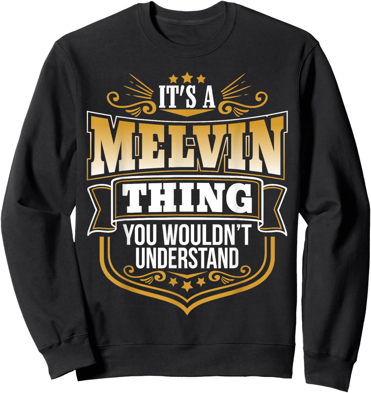Its a Melvin thing you wouldnt understand Funny Sweatshirt - Sweatshirt | Black