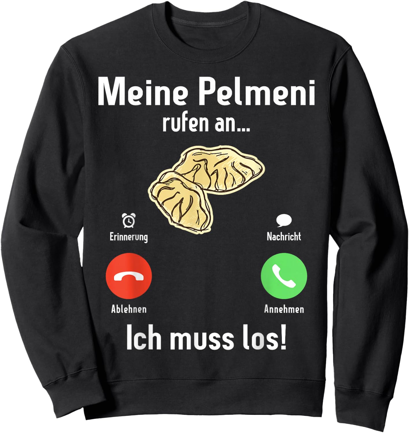 Meine Pelmeni rufen an ich muss los Russische Küche Pelmeni Sweatshirt - Sweatshirt | Black
