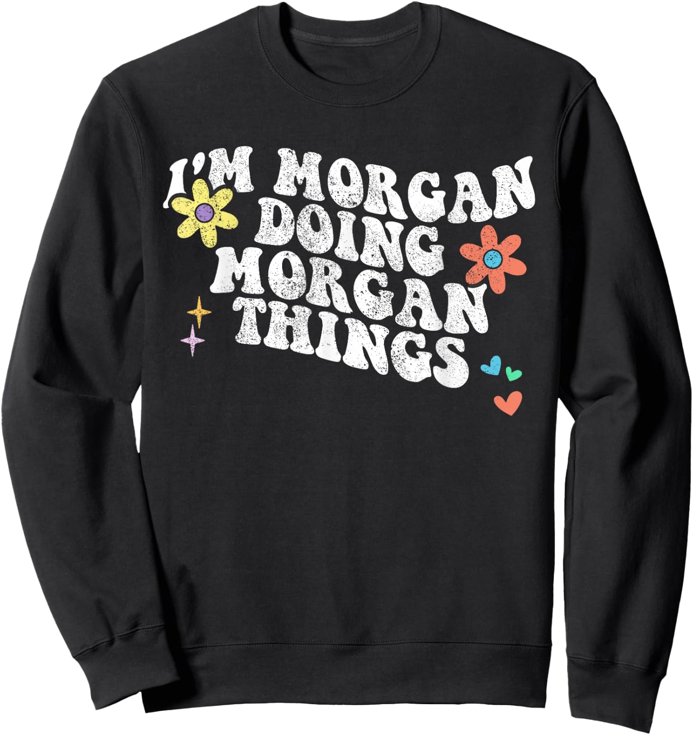Retro Groovy Im MORGAN Doing MORGAN Things Funny Mothers Day Sweatshirt - Sweatshirt | Black