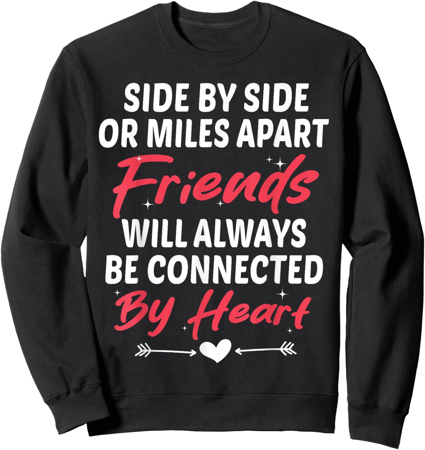 Side By Side Friends Will Always Connected By Heart friends Sweatshirt - Sweatshirt | Black