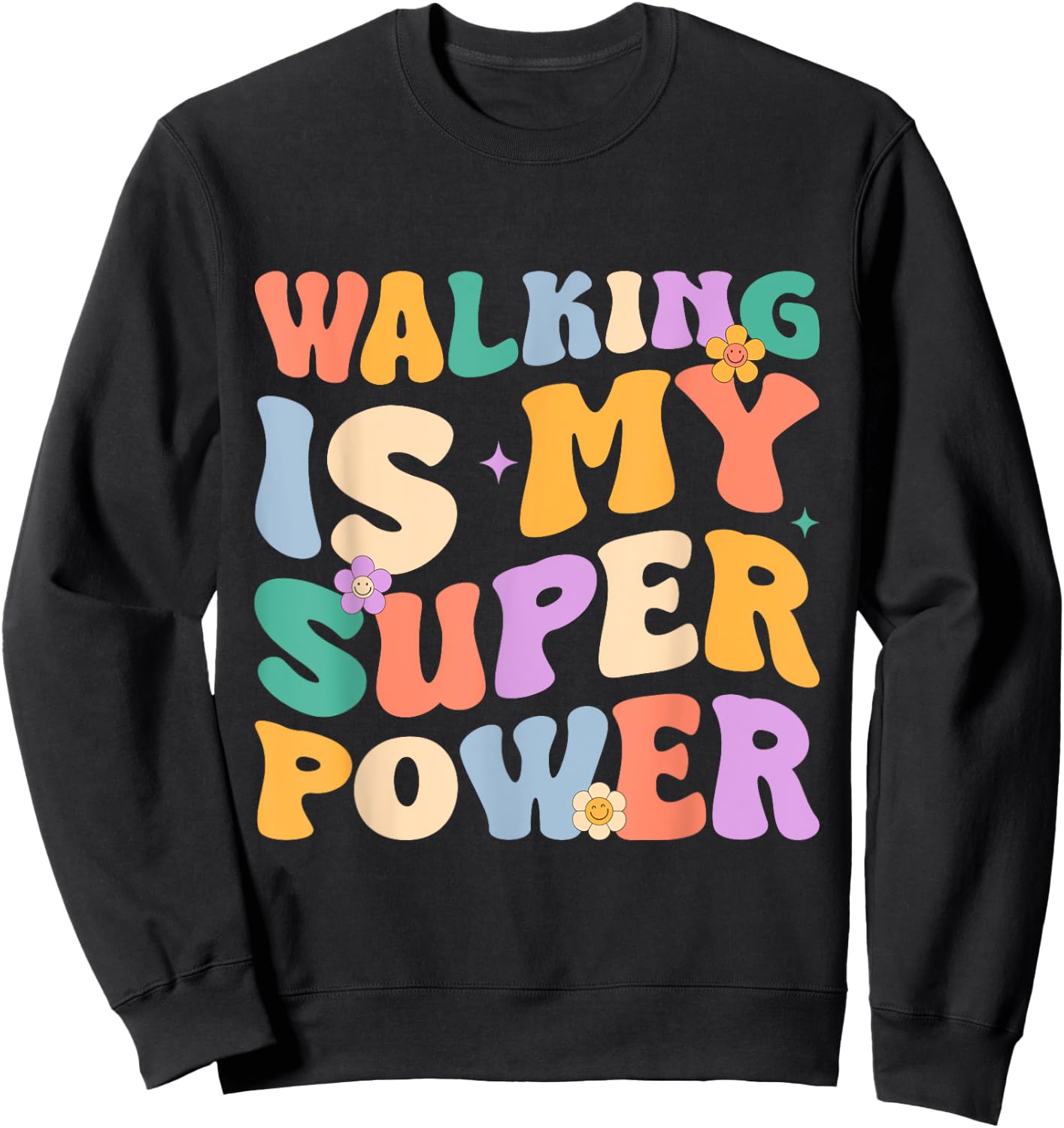 Walking Is My Superpower Funny Walking Gift Women Sweatshirt - Sweatshirt | Black