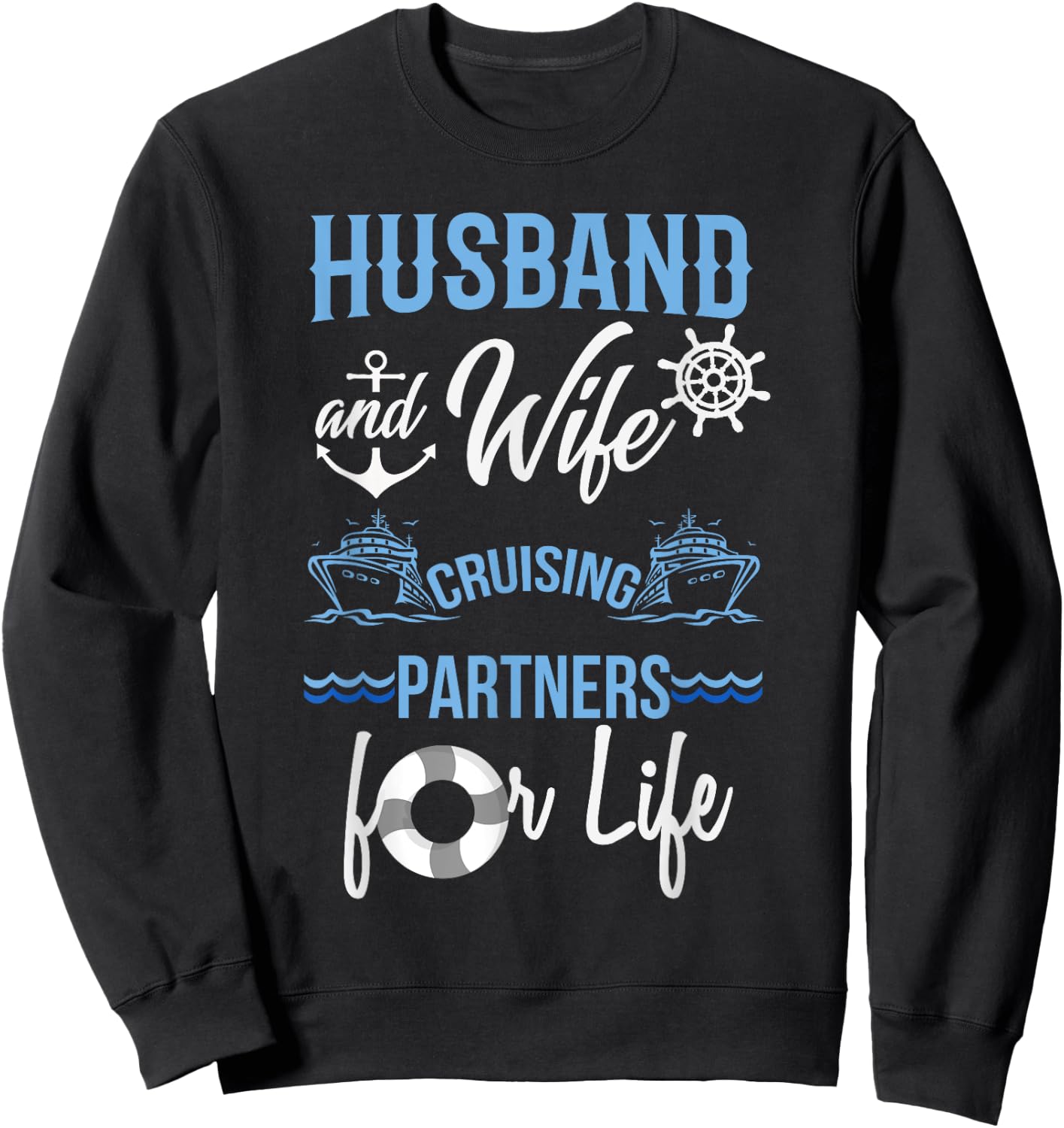 Husband and Wife Cruising Partners for Life Couples Cruise Sweatshirt - Sweatshirt | Black
