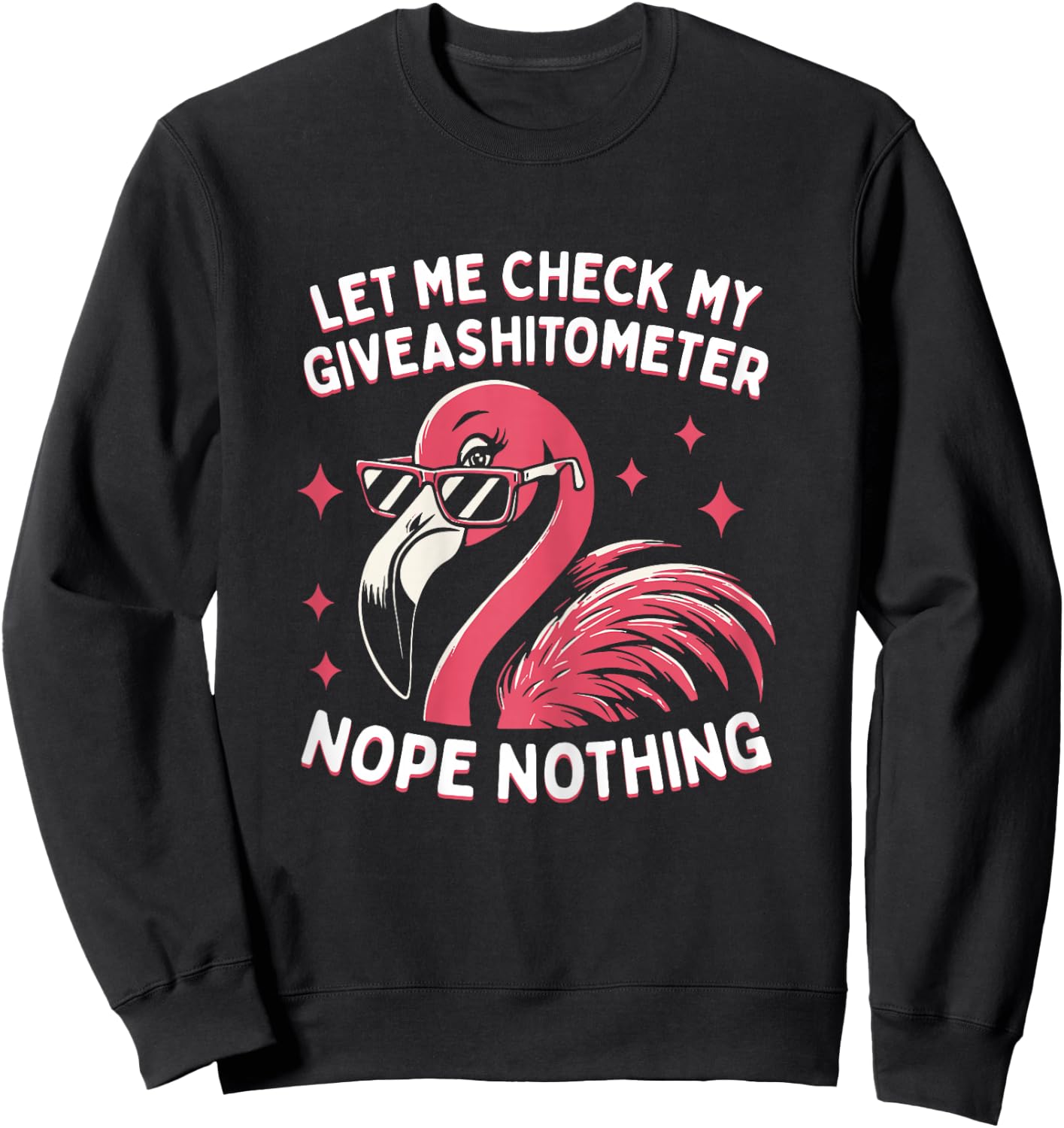 Funny Flamingo Let Me Check My Give A Shitometer Sweatshirt - Sweatshirt | Black