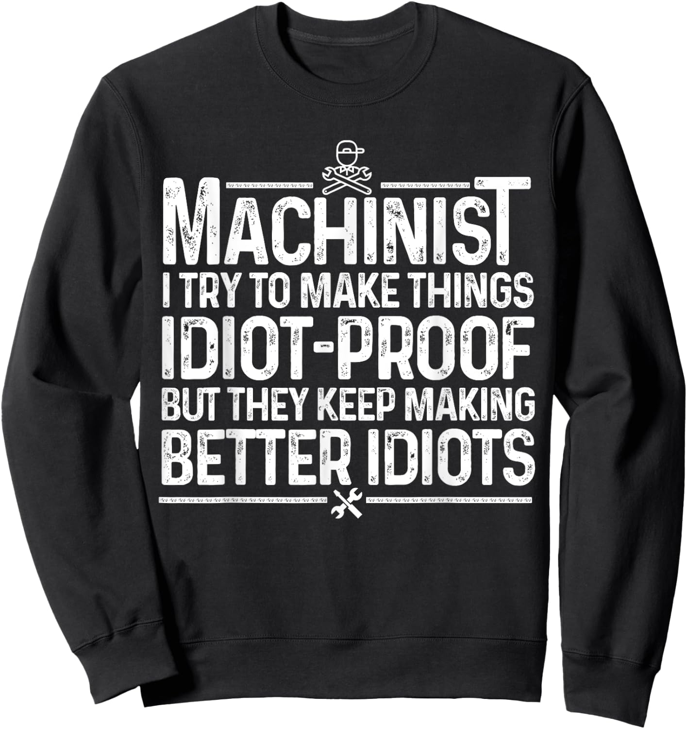 Best Machinist Gift Machinist Stuff & Accessories Funny Machinist Design Dad Machine Operator Workers Sweatshirt - Sweatshirt | Black