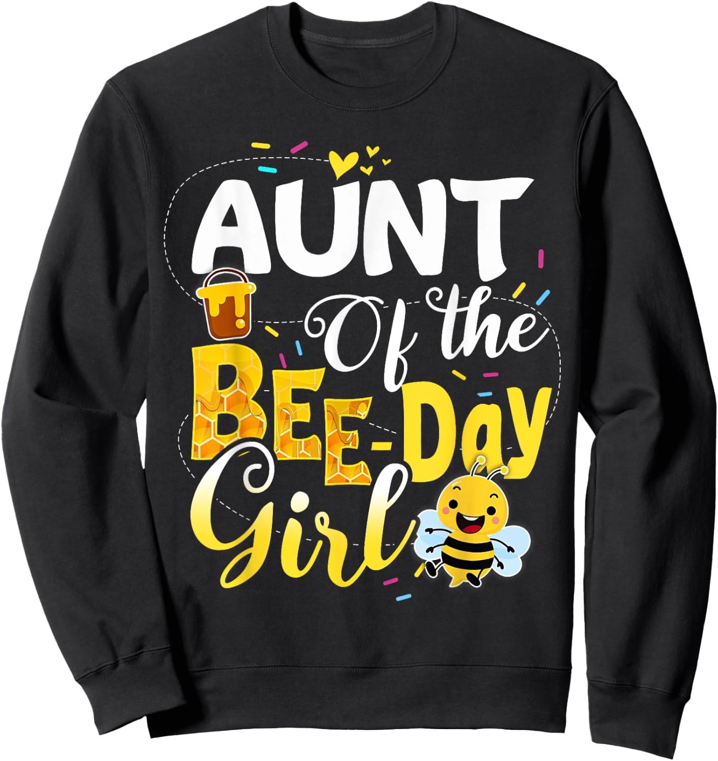 Aunt Of The Bee Day Girl Funny Bee Birthday Party Sweatshirt - Sweatshirt | Black