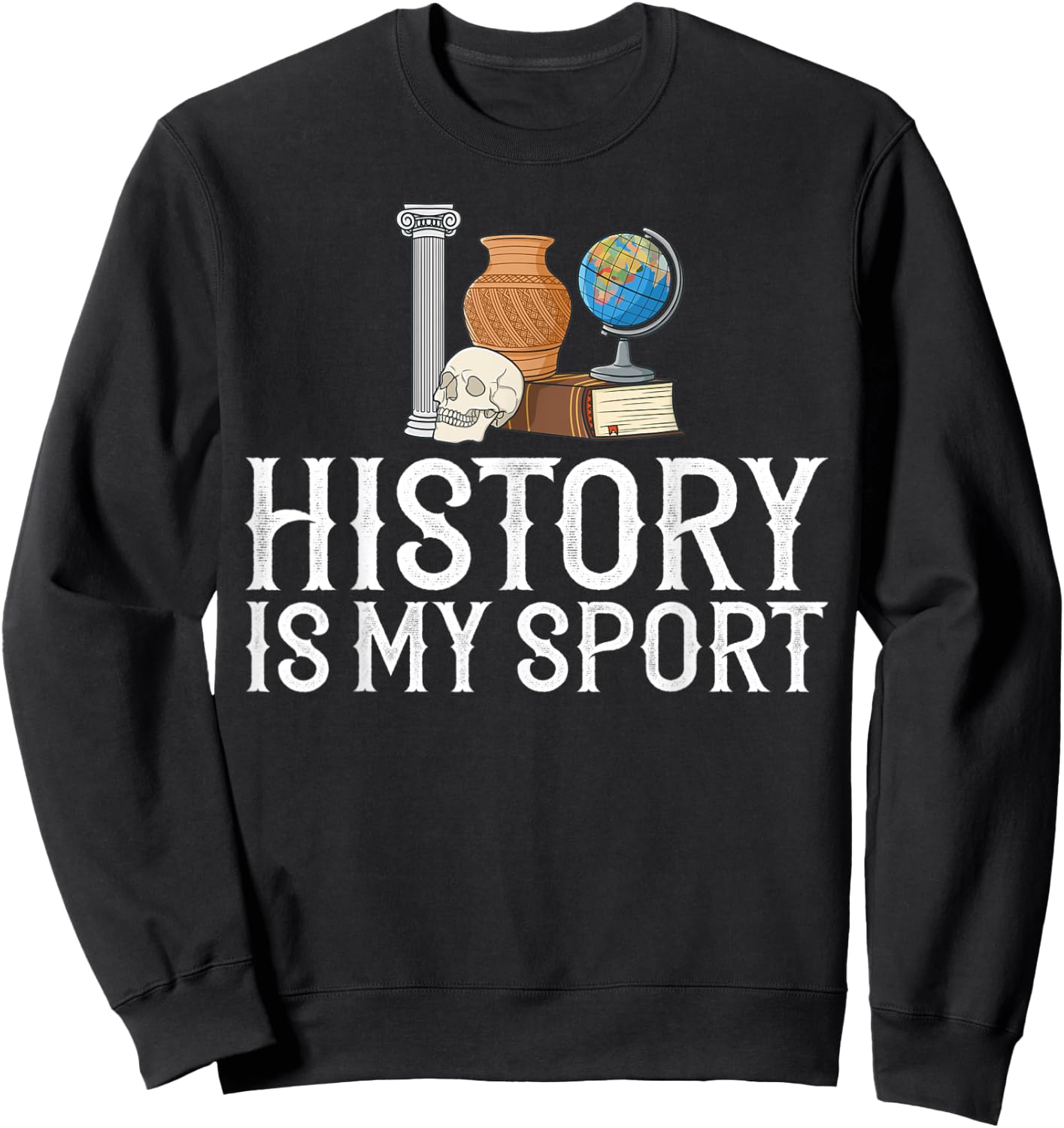 History Teacher Lesson Professor Historian Egypt Rome Sweatshirt - Sweatshirt | Black