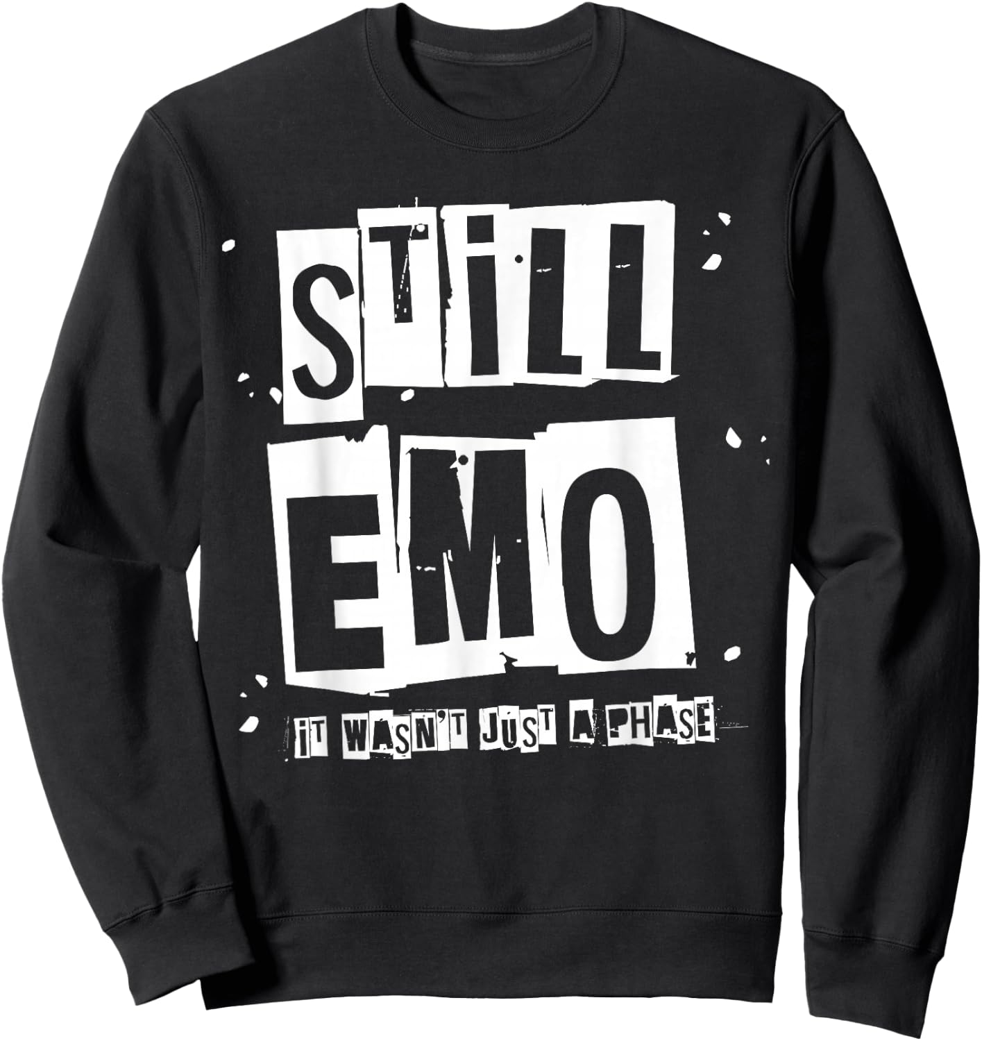 Still Emo It Wasn't Just A Phase Funny Emo Phase Punk Sweatshirt - Sweatshirt | Black