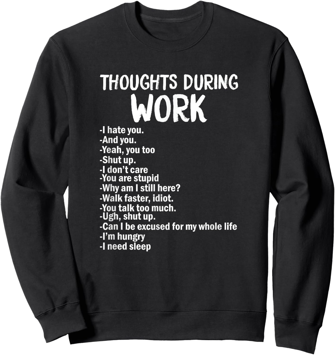 Gedanken während der Arbeit Lustiges sarkastisches Hate Work Sweatshirt - Sweatshirt | Black