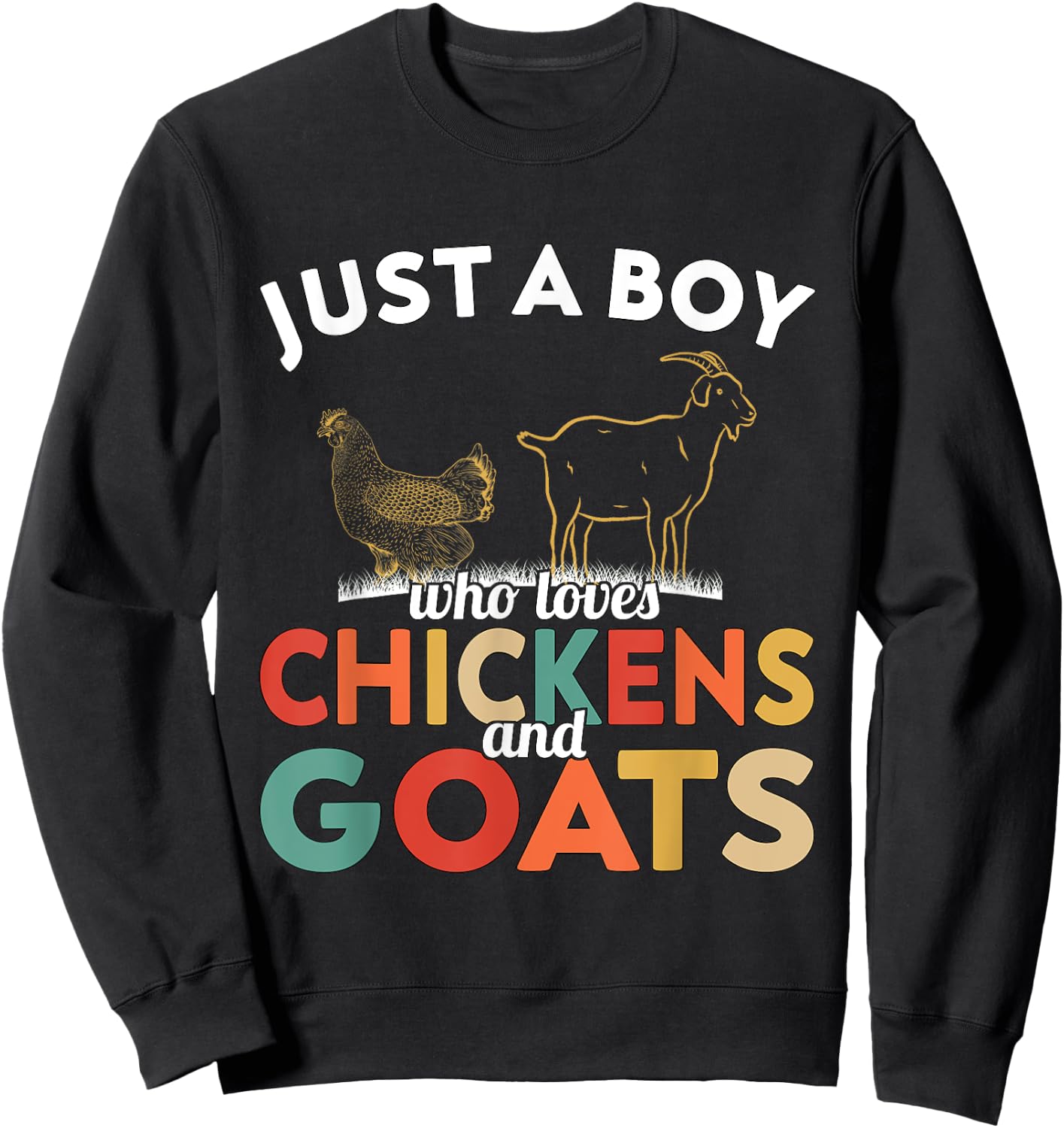Goat - Just a Boy who loves Chickens and Goats Sweatshirt - Sweatshirt | Black