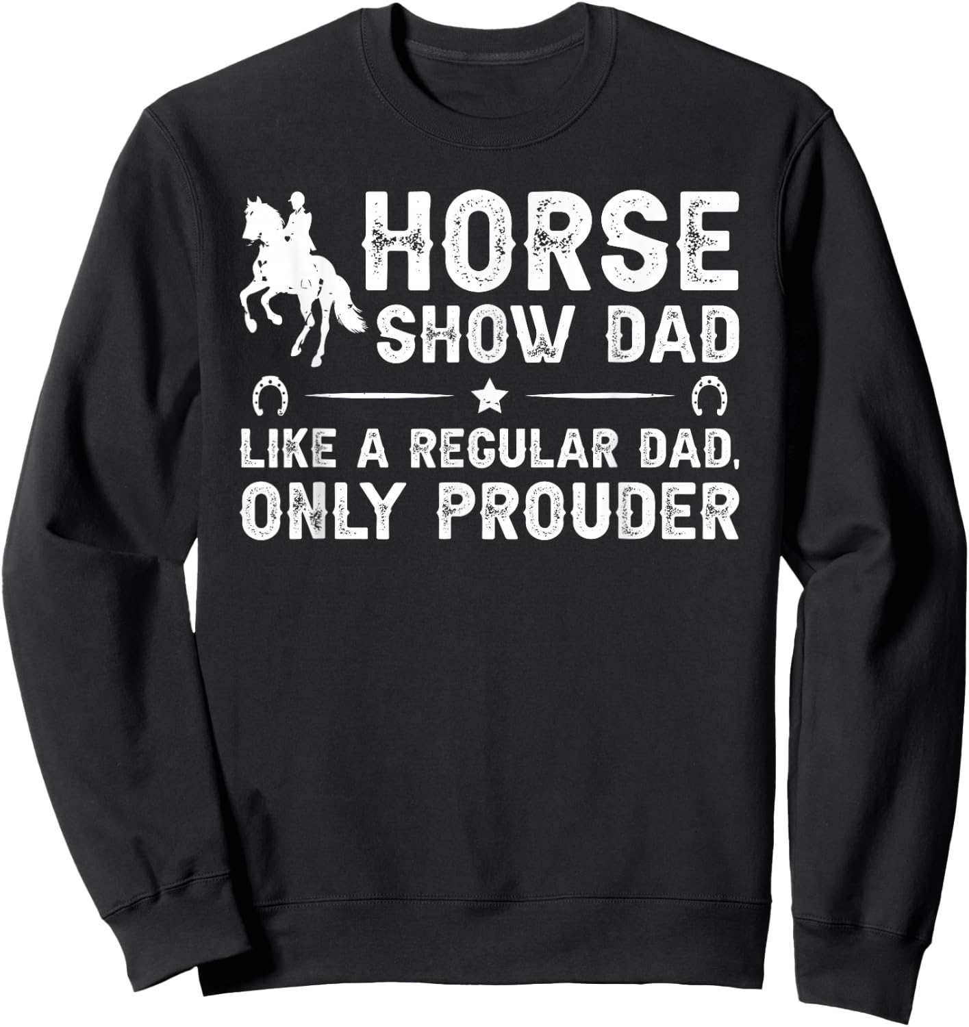 Horse Show Dad Definition Equestrian Dad Horse Show Father Sweatshirt - Sweatshirt | Black
