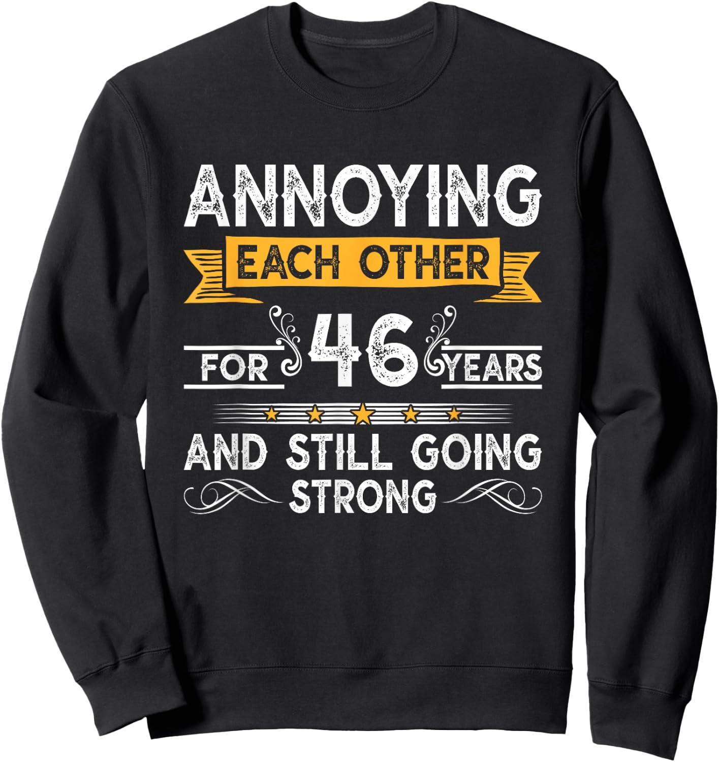 Annoying Each Other For 46th Years 46 Wedding Anniversary Sweatshirt - Sweatshirt | Black