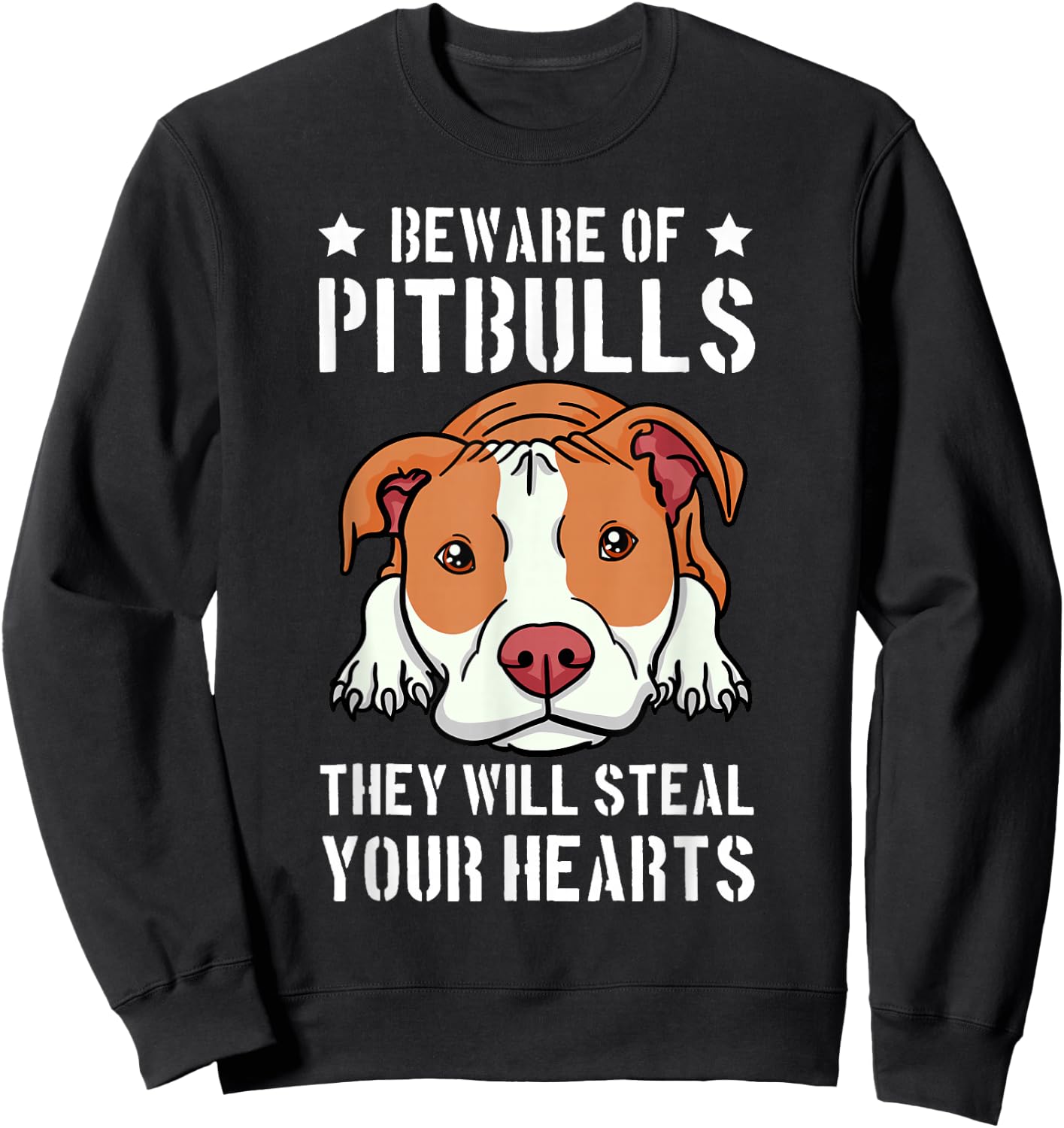 Beware Of Pitbull They Will Still Your Heart Pit Bull Pibble Sweatshirt - Sweatshirt | Black