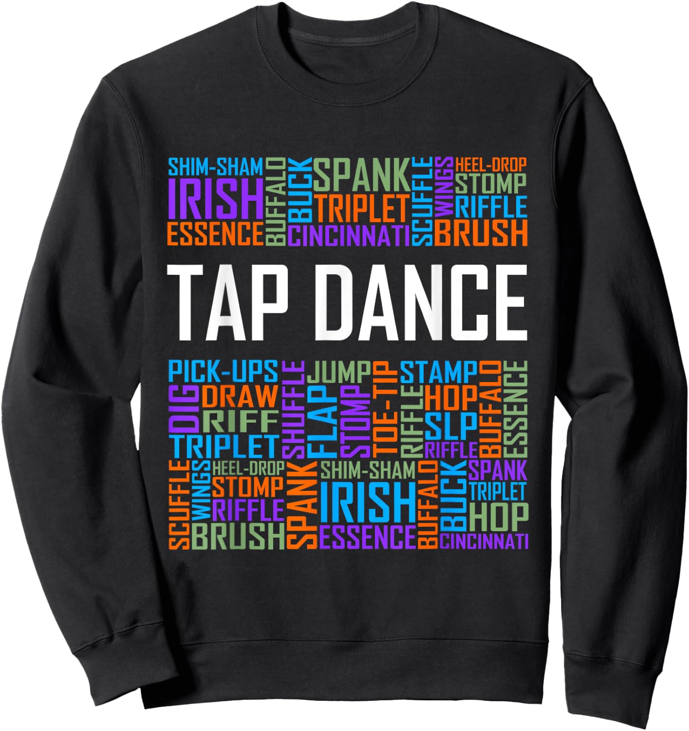 Tap Dance Words Lover Gift Tap Dancer Gifts Dancing Teacher Sweatshirt - Sweatshirt | Black