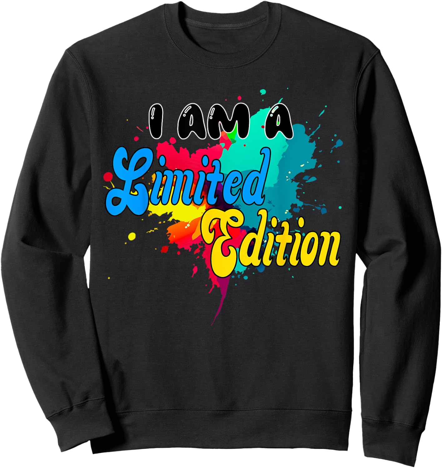 I AM A Limited Edition. unique, bunt, Fun, special, Cool Sweatshirt - Sweatshirt | Black
