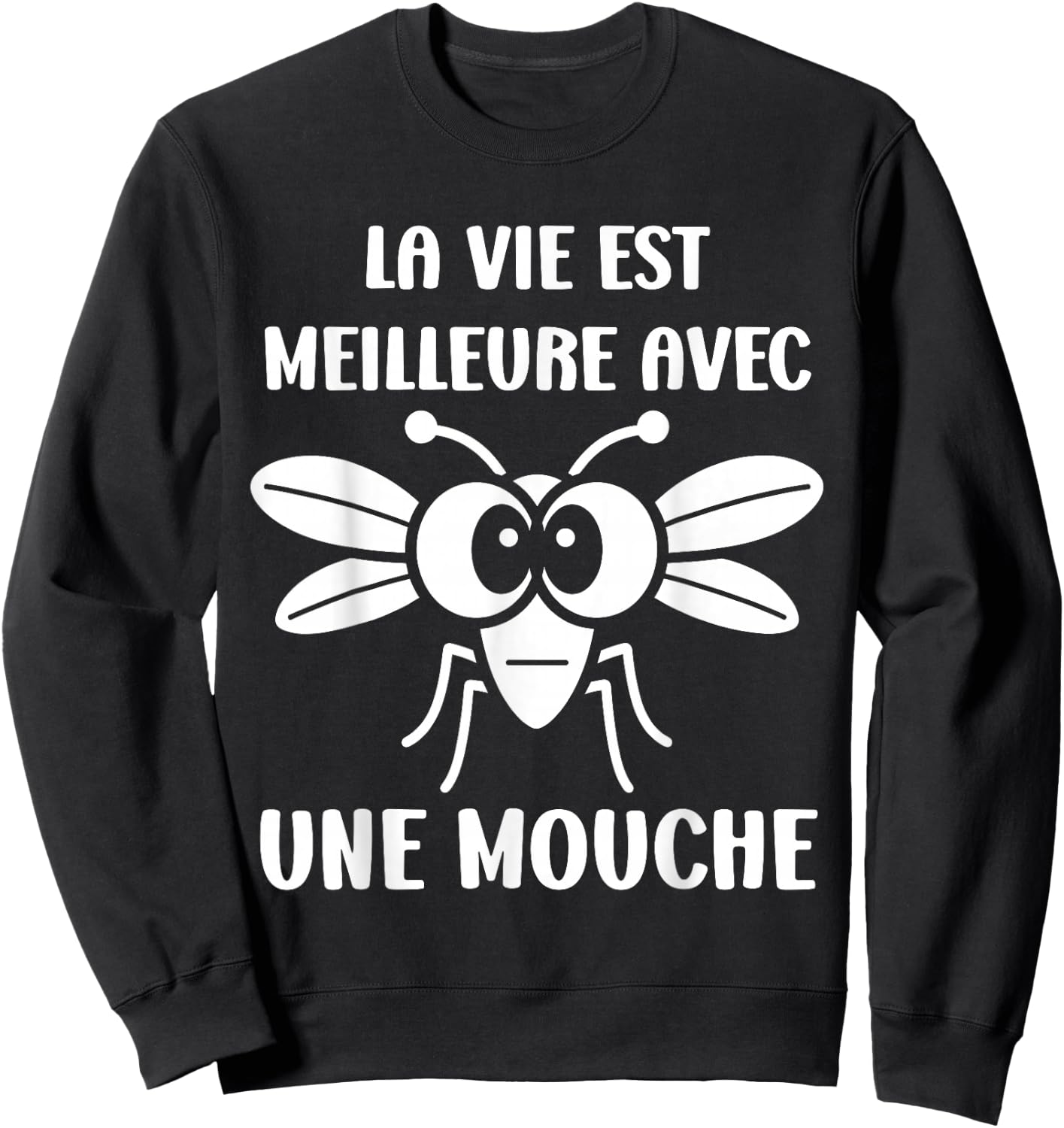 Humor Fly Insect Life is Better with a Fly , Black, S Sweatshirt - Sweatshirt | Black
