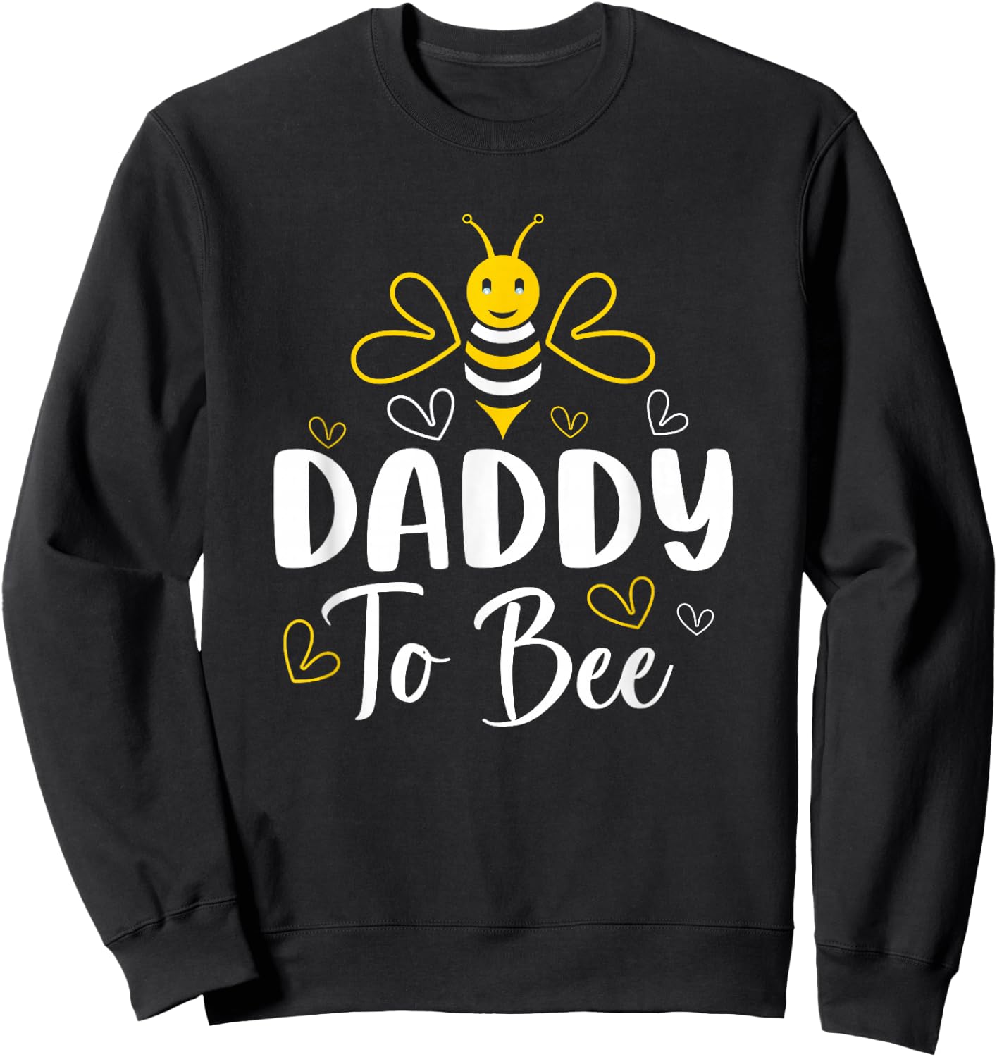 Daddy to Bee Pregnancy Announcement Baby Shower Daddy Sweatshirt - Sweatshirt | Black