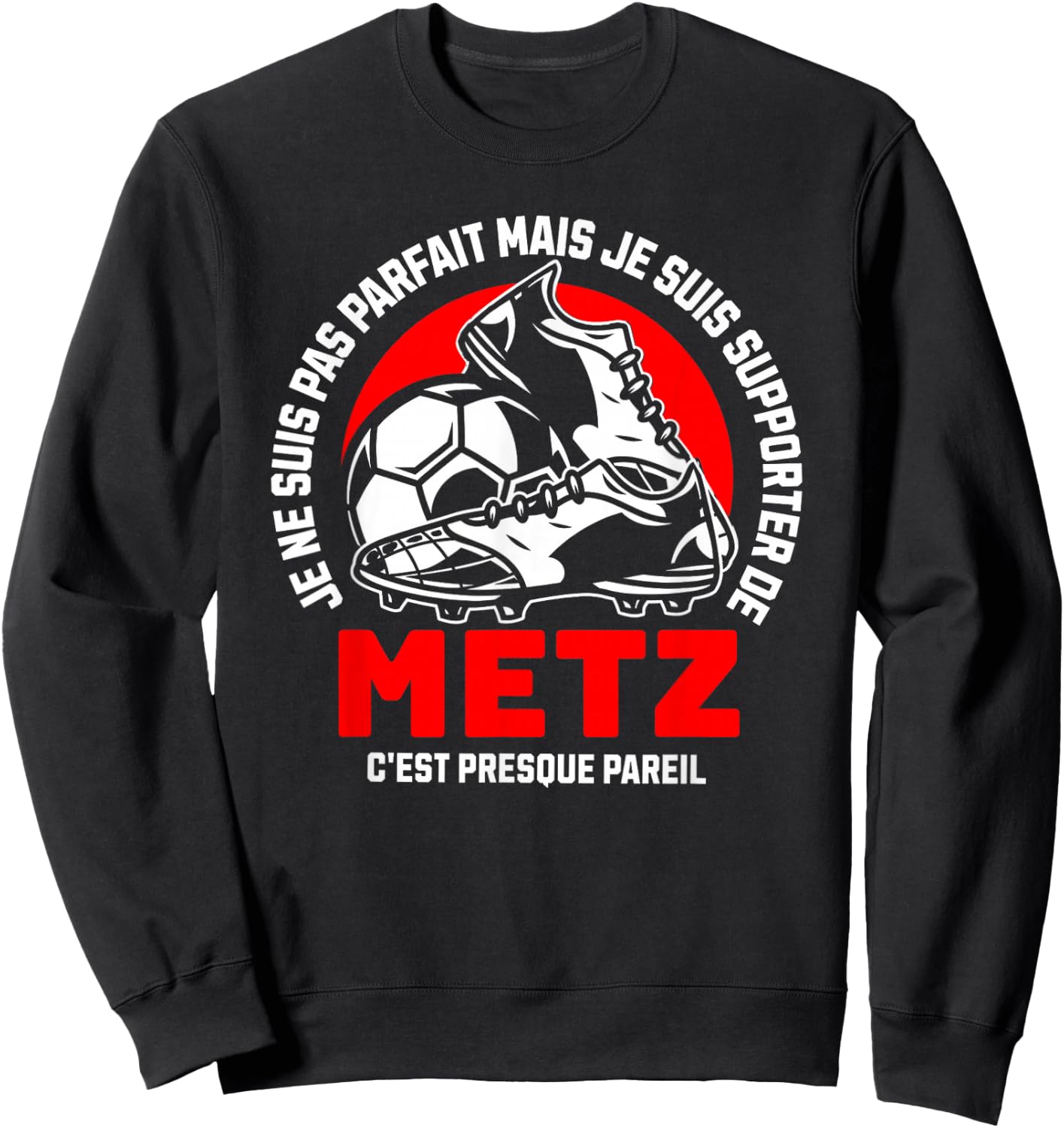Metz Humour - Football Supporter, Black, S Sweatshirt - Sweatshirt | Black