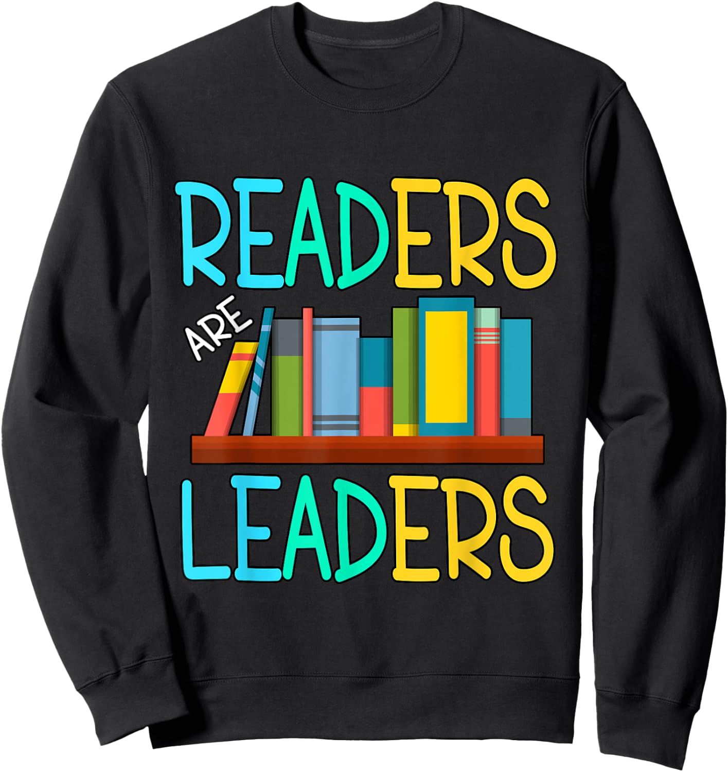 Readers Are Leaders Sweatshirt - Sweatshirt | Black