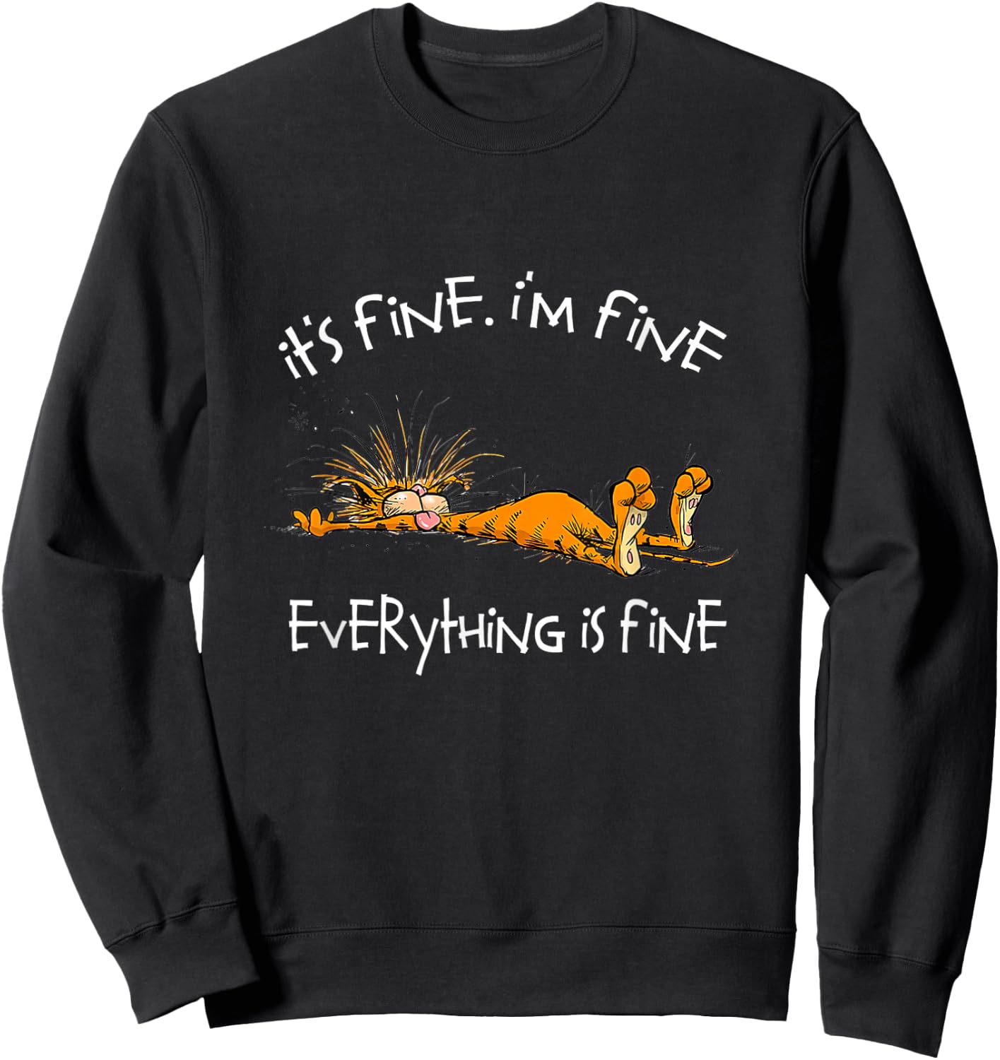 It's Fine I'm Fine Everything is Fine Funny Cat Lover Sweatshirt - Sweatshirt | Black