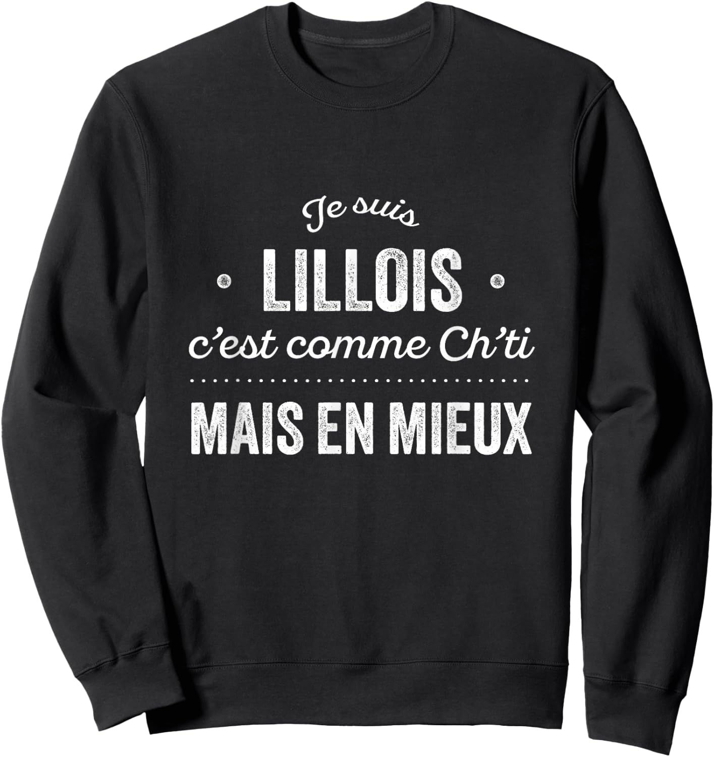 Nord Proud D'être Lillois Lille Gift Humour Chti , Red, S Sweatshirt - Sweatshirt | Black