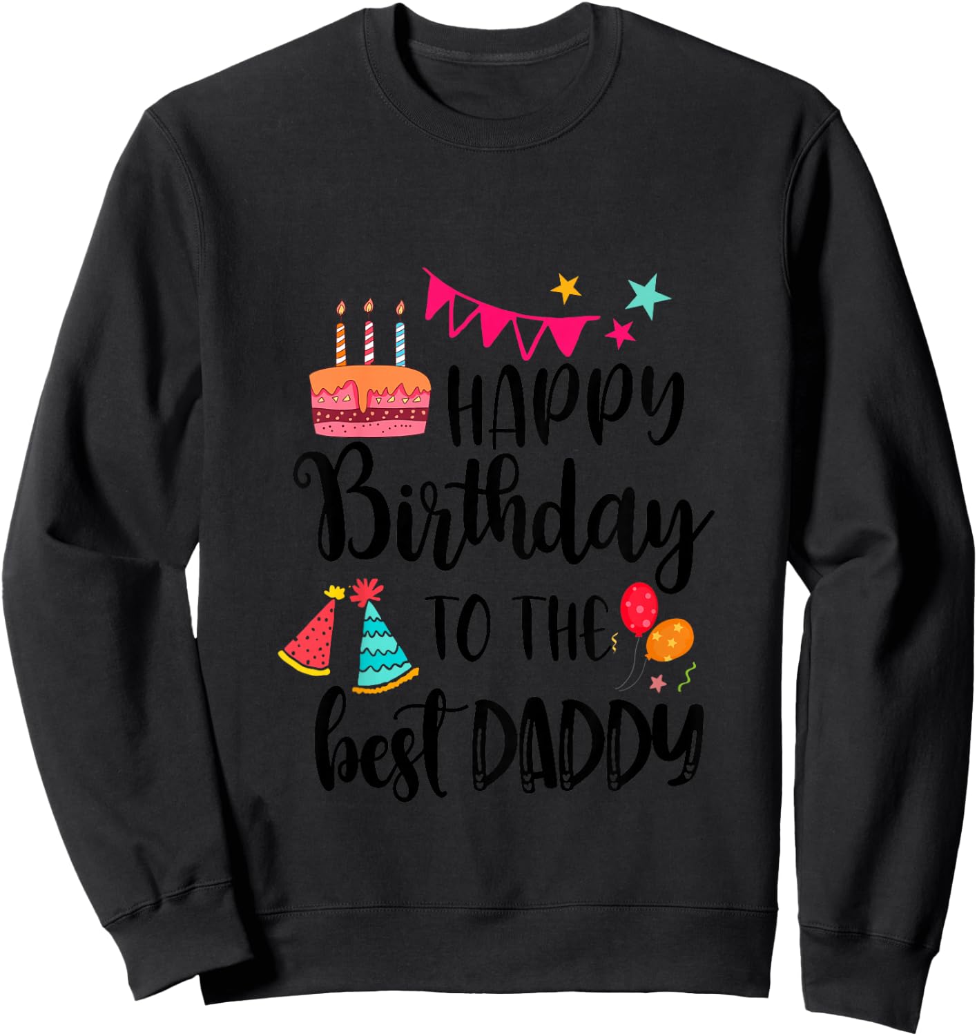 Children's Happy Birthday To The Best Daddy Cute Baby Daddy Birthday , White Sweatshirt - Sweatshirt | Black