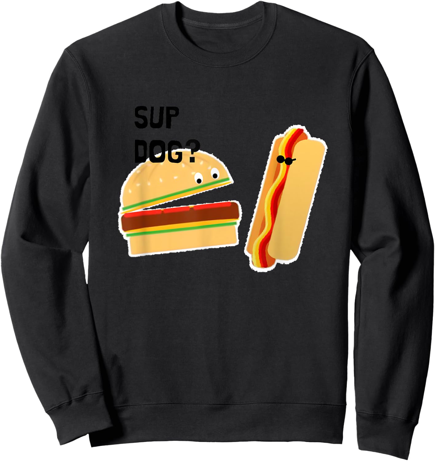 Burger and Hot Dog Funny Sup Dog? Sweatshirt - Sweatshirt | Black