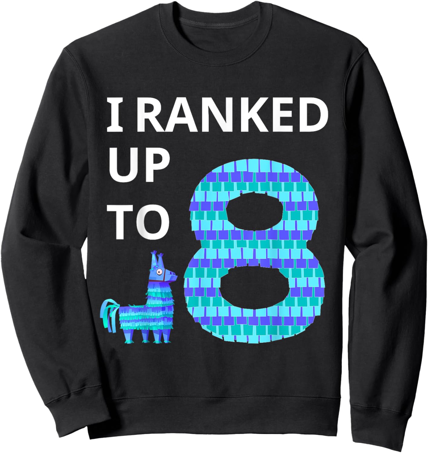 I Ranked Up To 8 Birthday Video Game Llama Piñata Birthday Sweatshirt - Sweatshirt | Black