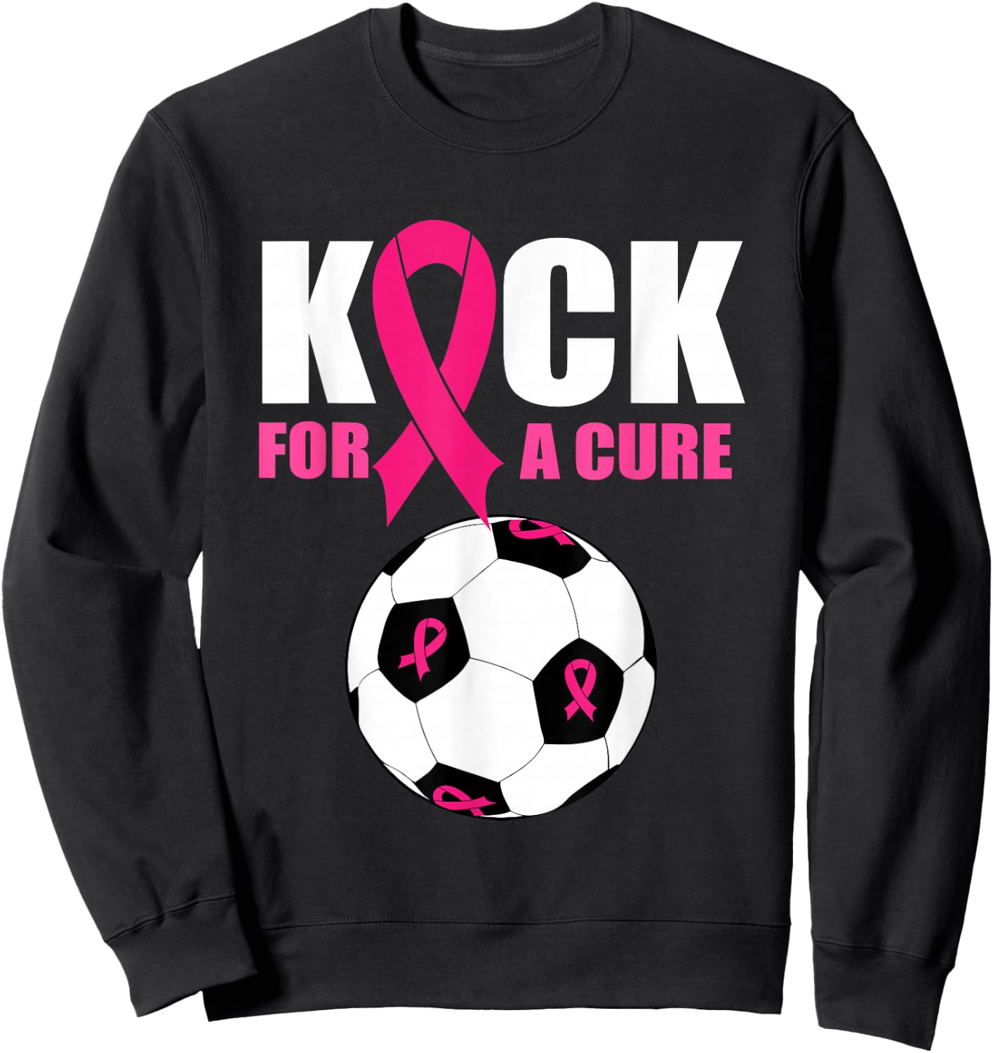 Kick For a Cure Soccer Breast Cancer Awareness Pink Ribbon Sweatshirt - Sweatshirt | Black