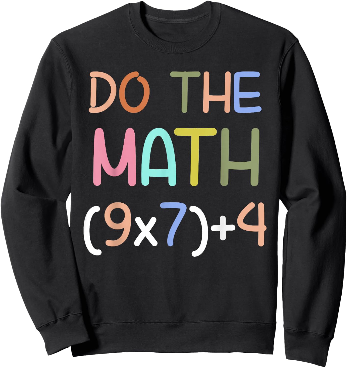Do The Math 67 Six Seven Men Women Teacher Meme Sweatshirt - Sweatshirt | Black