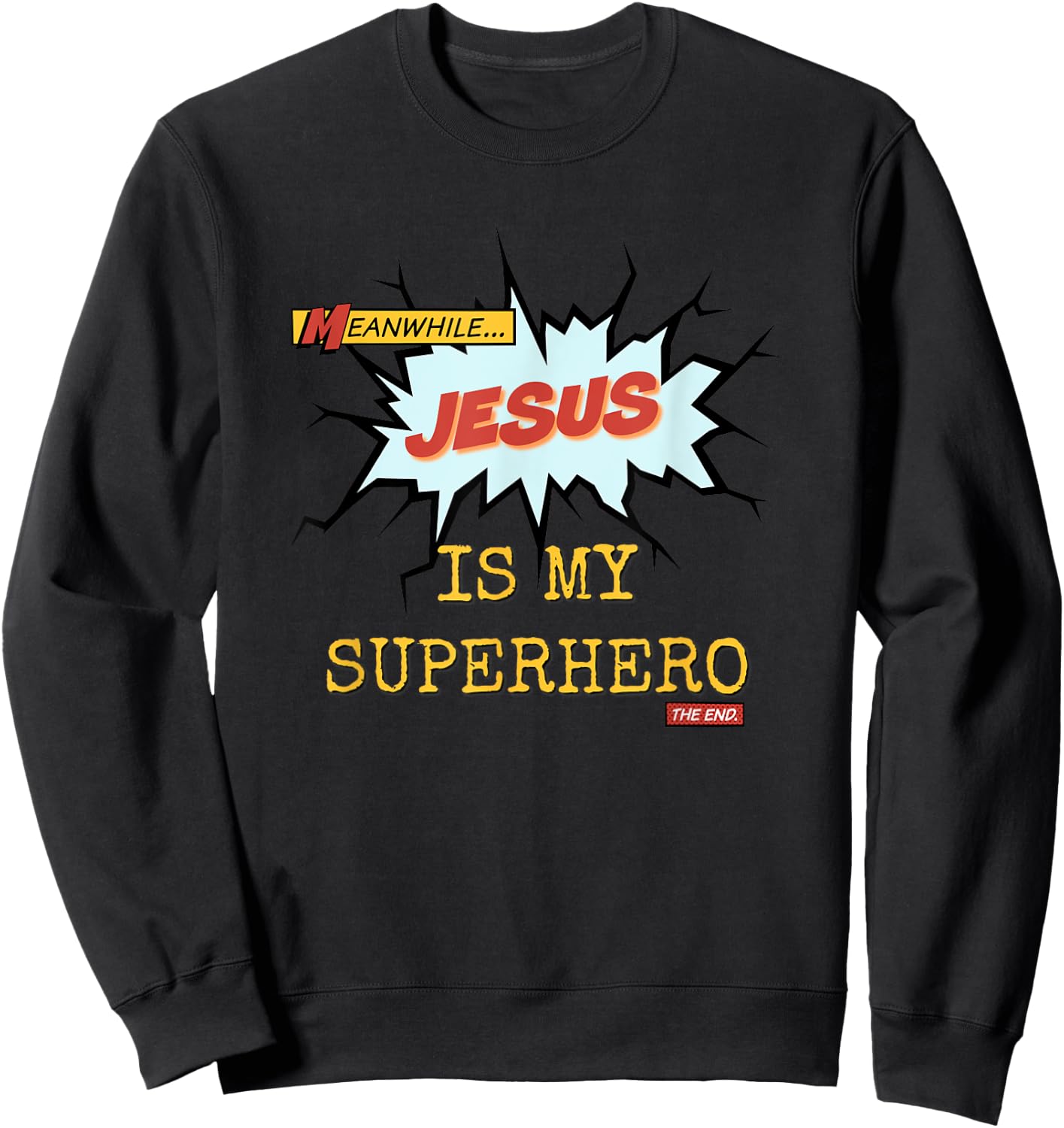 Superhero Jesus is My Superhero Faith Praise Sweatshirt - Sweatshirt | Black