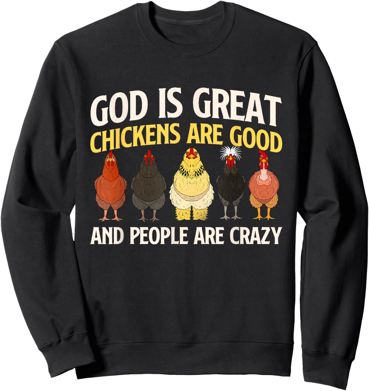 God is Great Chickens - Farm Animal Poultry Owner Farming Sweatshirt - Sweatshirt | Black