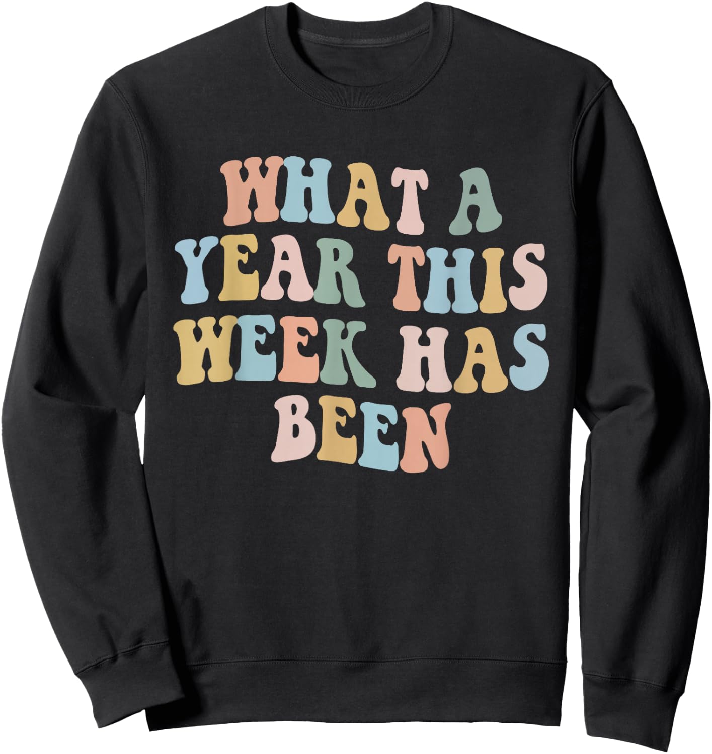 groovy What A Year This Week Has Been Sweatshirt - Sweatshirt | Black