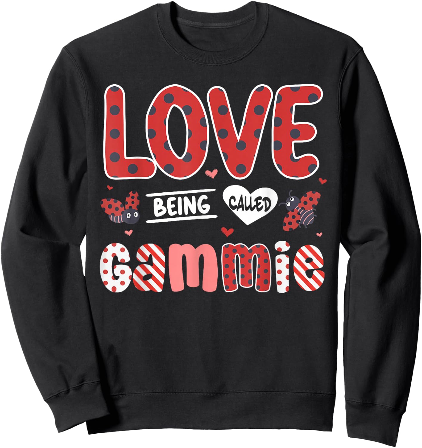 Cute I Love Being Called Gammie Ladybug Happy Valentines Day Sweatshirt - Sweatshirt | Black