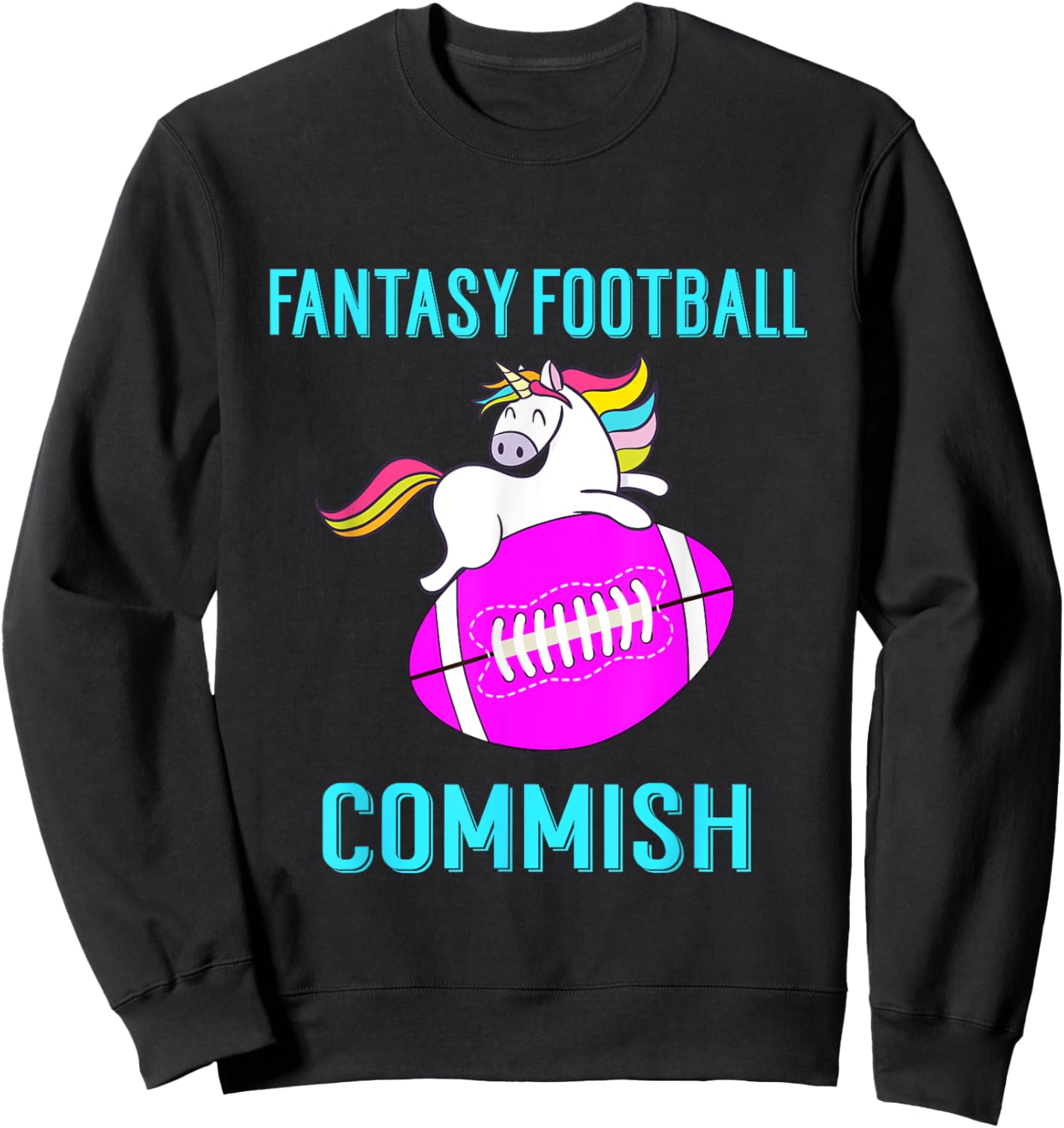 Unicorn Fantasy Football Commissioner Sweatshirt - Sweatshirt | Black