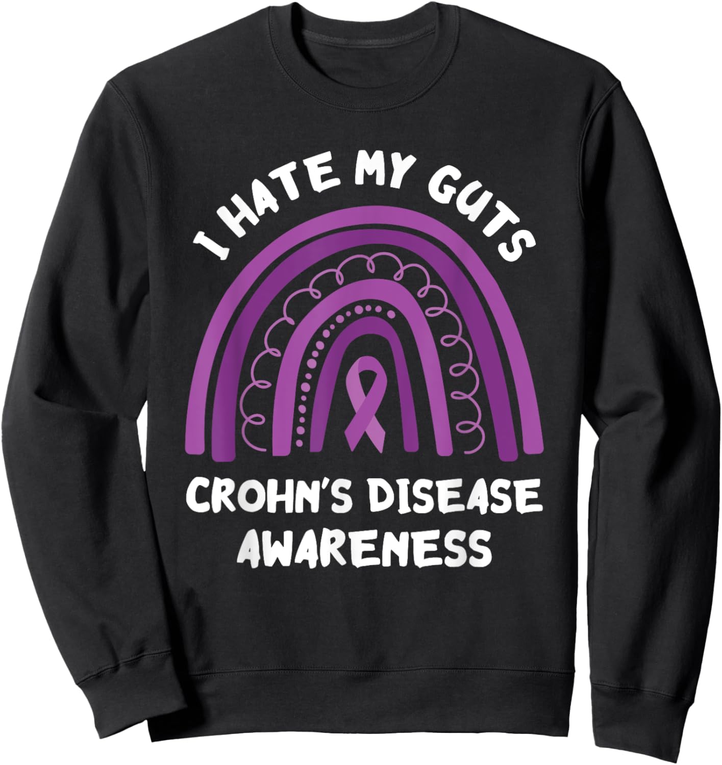Crohn's Disease Awareness I Hate My Guts Crohn's Disease Sweatshirt - Sweatshirt | Black
