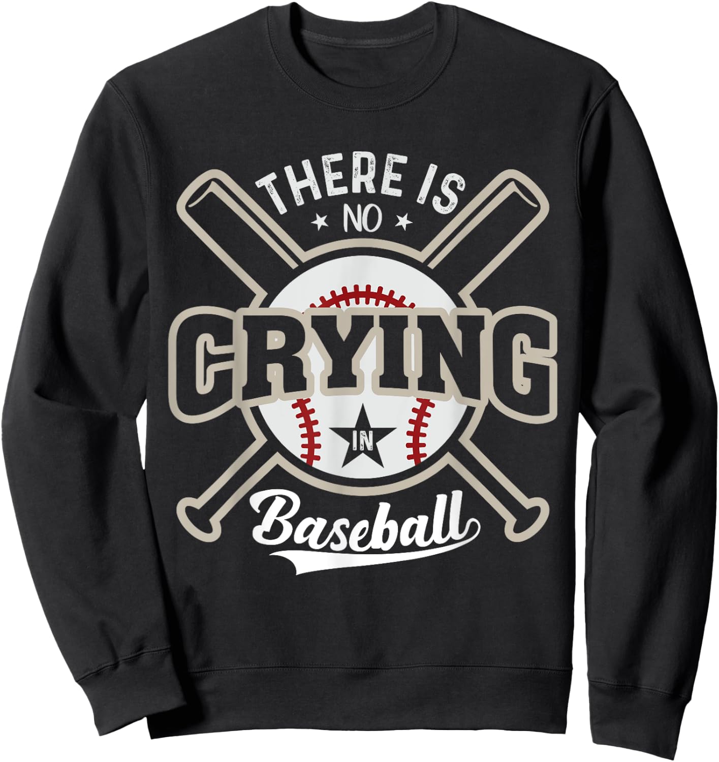 There Is No Crying In Baseball Sweatshirt - Sweatshirt | Black