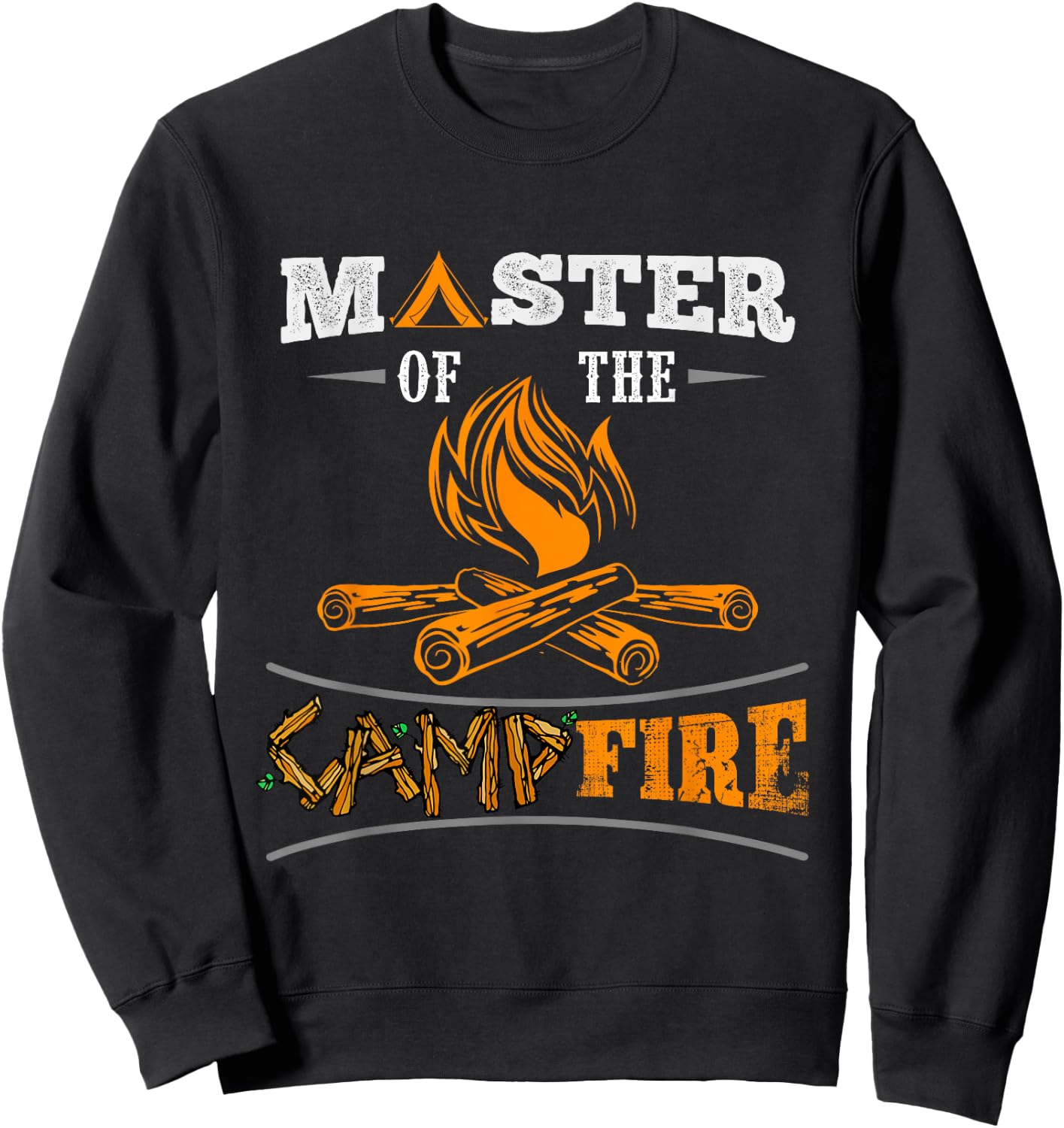 Funny Master of the Campfire Men, Women and Youth Campers Sweatshirt - Sweatshirt | Black