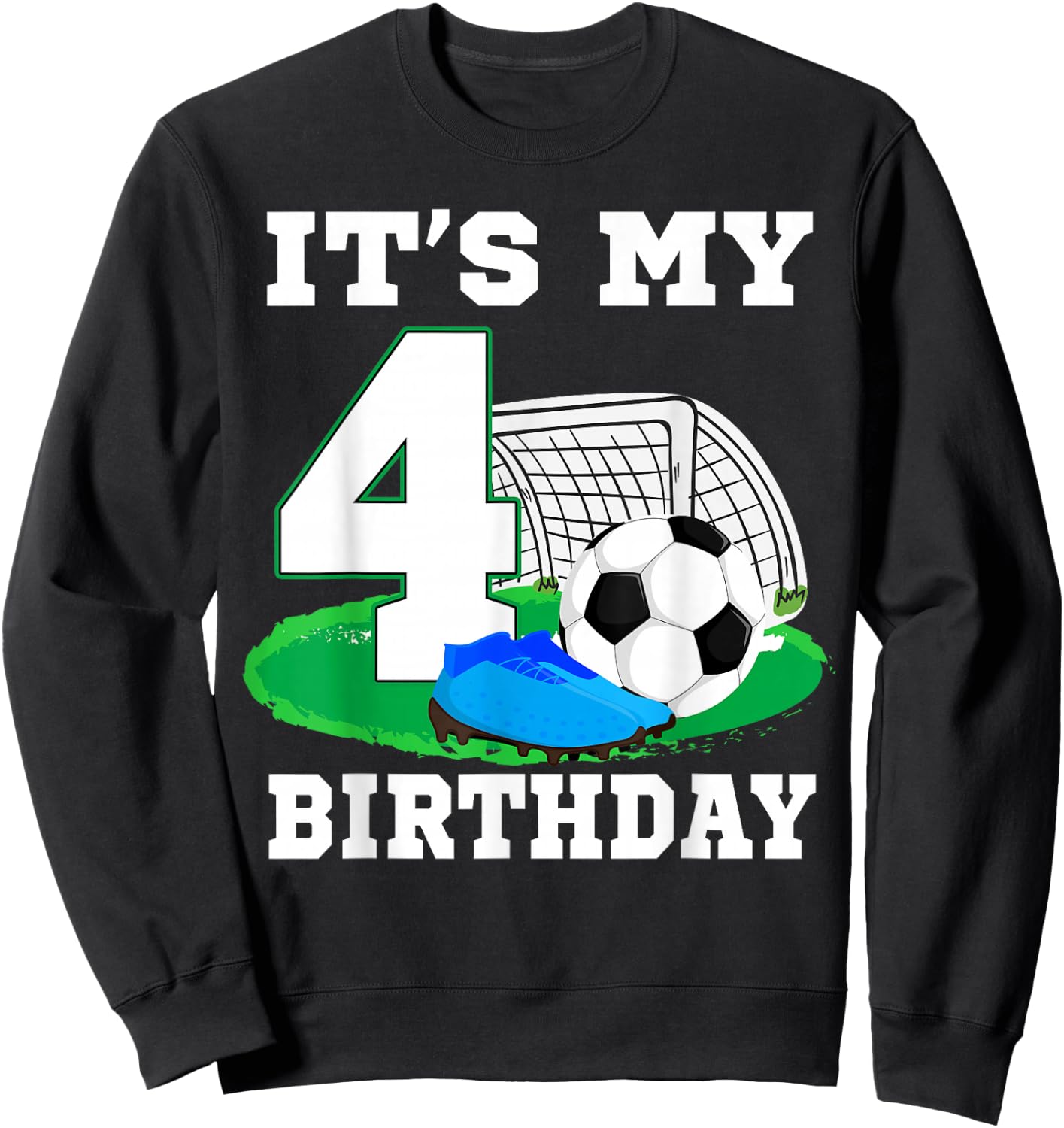 It's My 4 Year Old Birthday Soccer 4th Party Boy Sweatshirt - Sweatshirt | Black