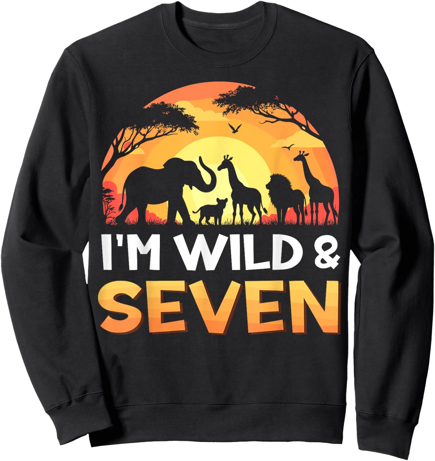 I'm Wild and Seven 7th Birthday Safari Wildlife Zoo Animals Sweatshirt - Sweatshirt | Black