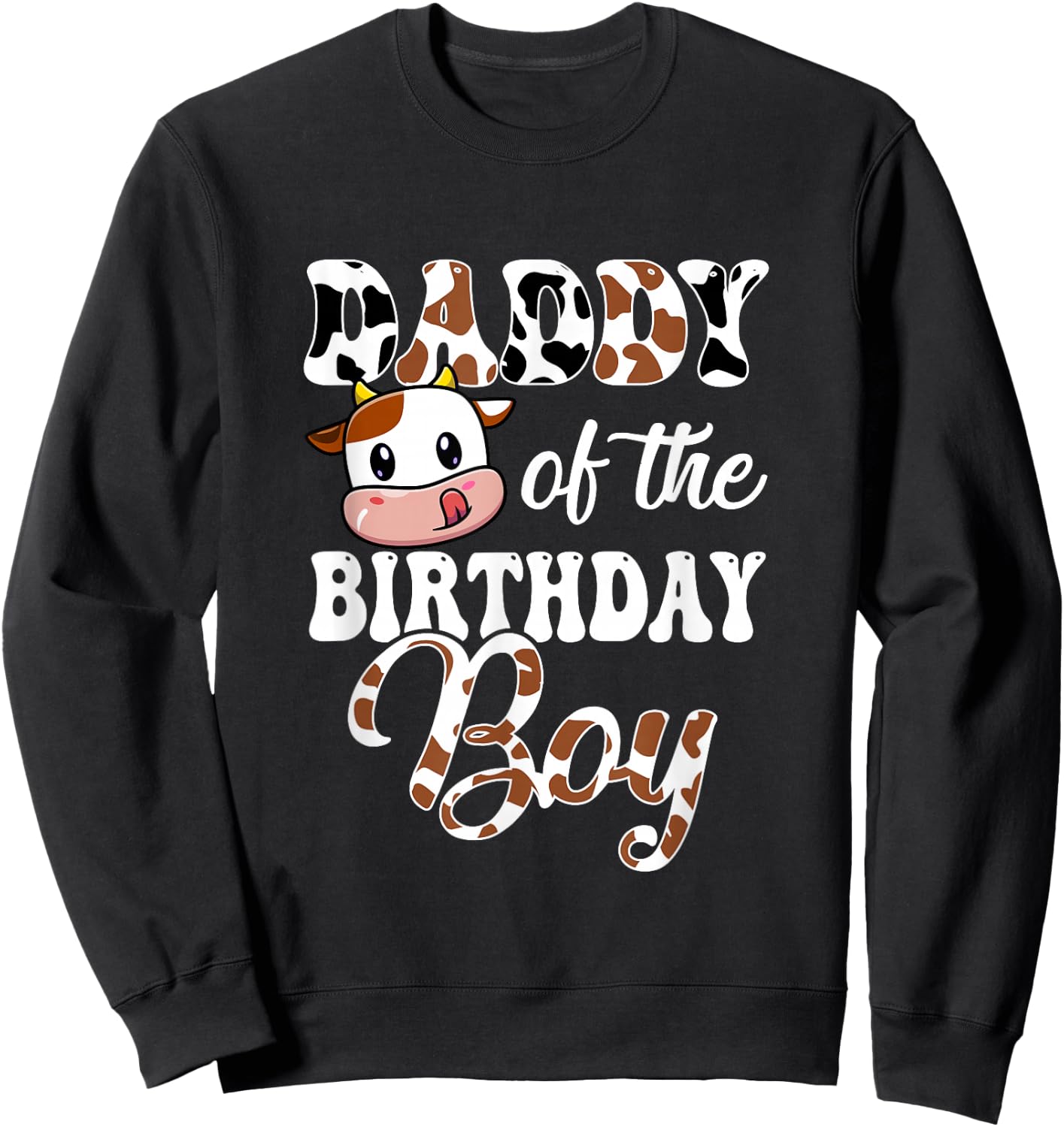 Daddy Of The Birthday Boy Cow Farm 1St Birthday Boy Sweatshirt - Sweatshirt | Black