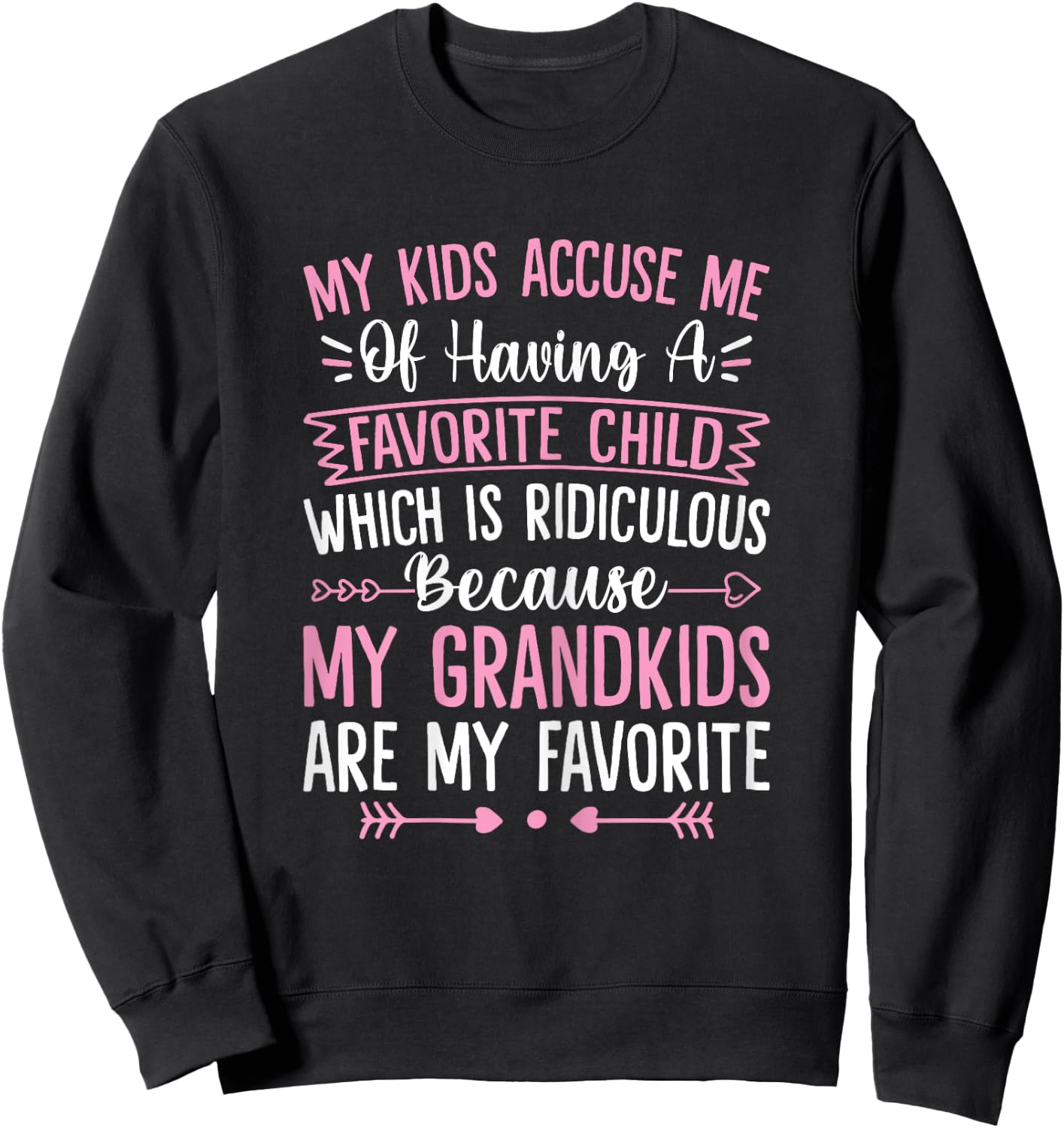 My Grandkids Are Favorite Funny Family Grandpa Grandma Sweatshirt - Sweatshirt | Black