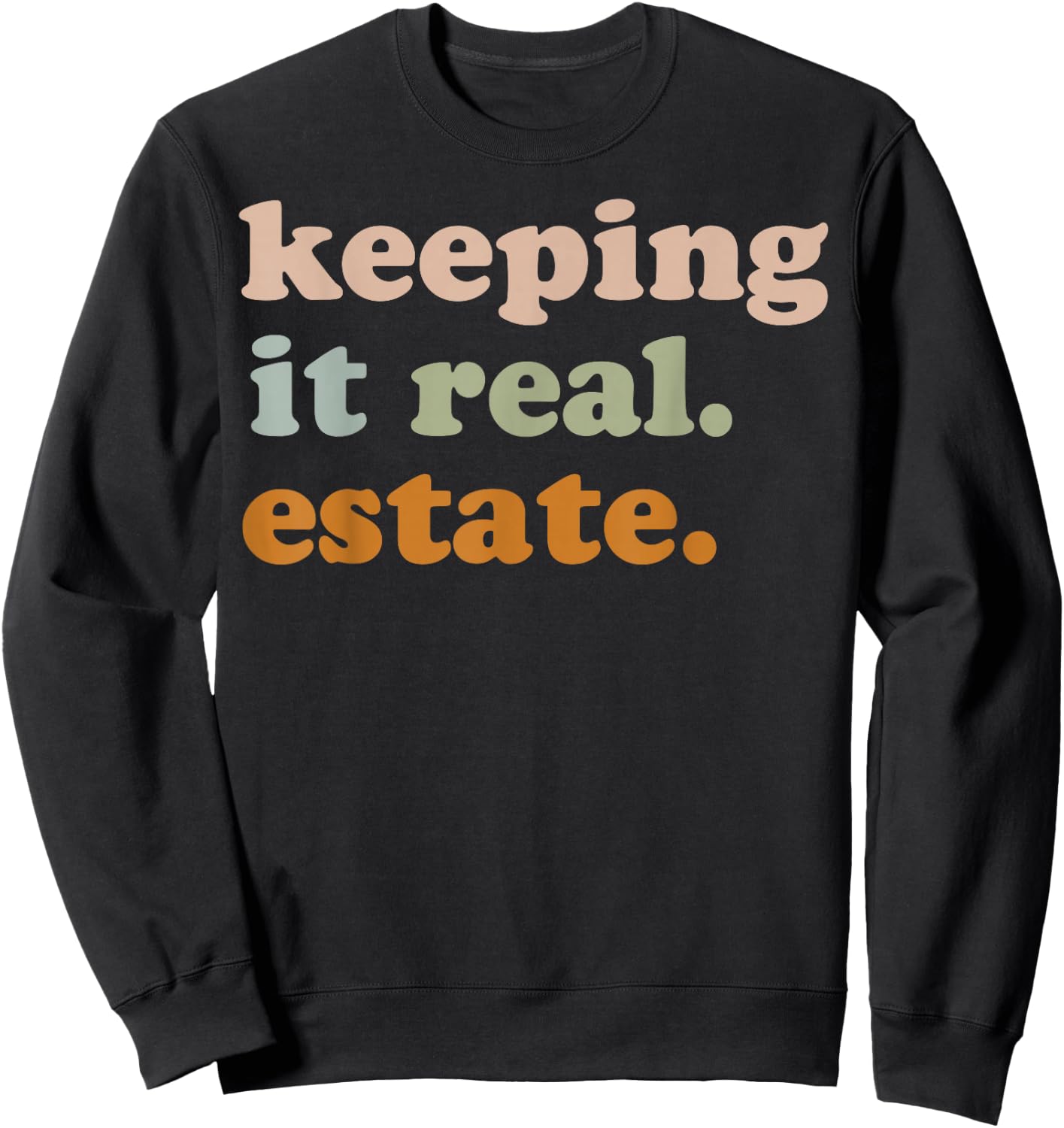 Girls Keeping It Real. Estate For Real Estate Agent Realtor Sweatshirt - Sweatshirt | Black