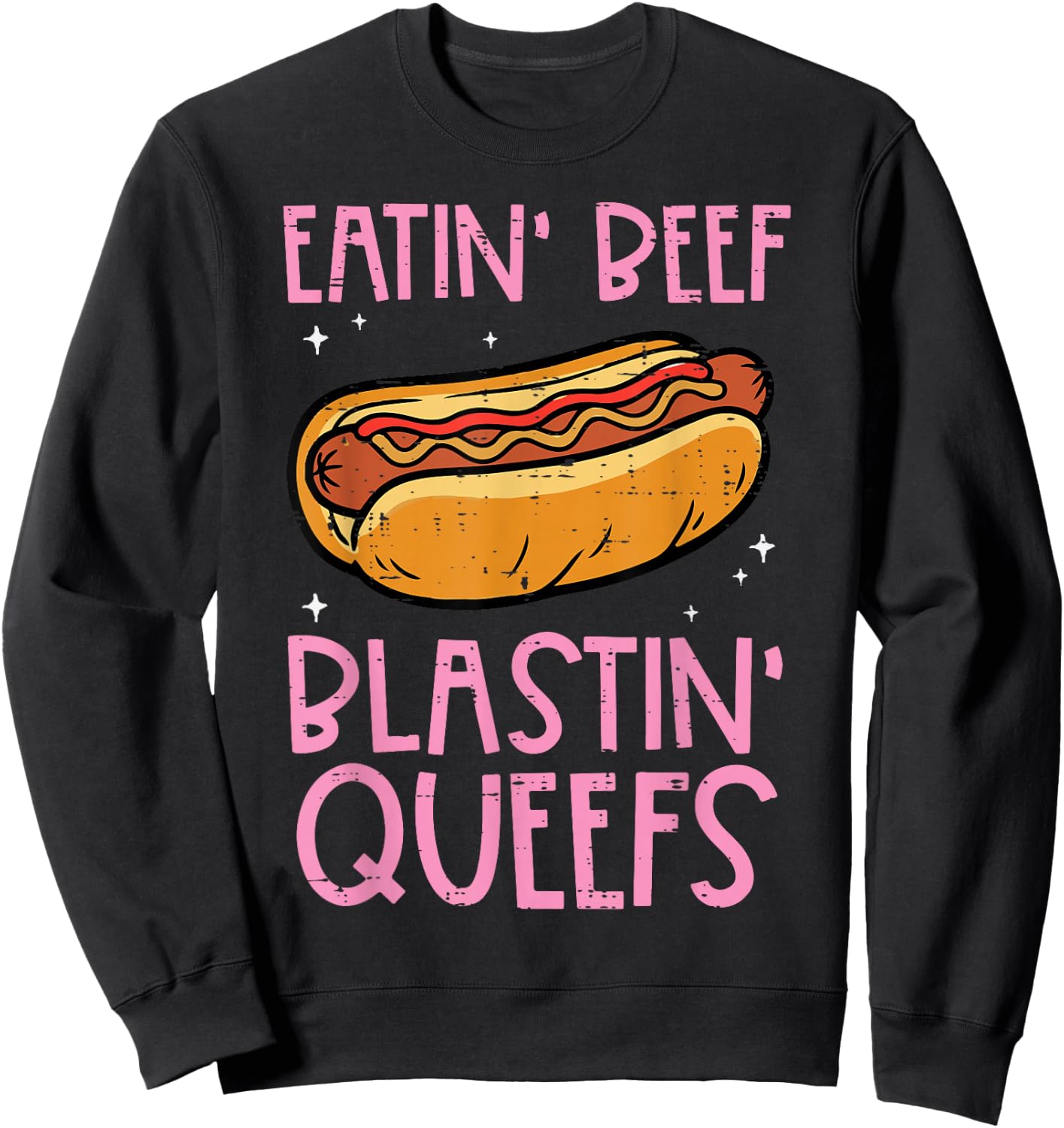 Hotdog Eatin Beef Blastin Queefs Inappropriate Men Women Sweatshirt - Sweatshirt | Black