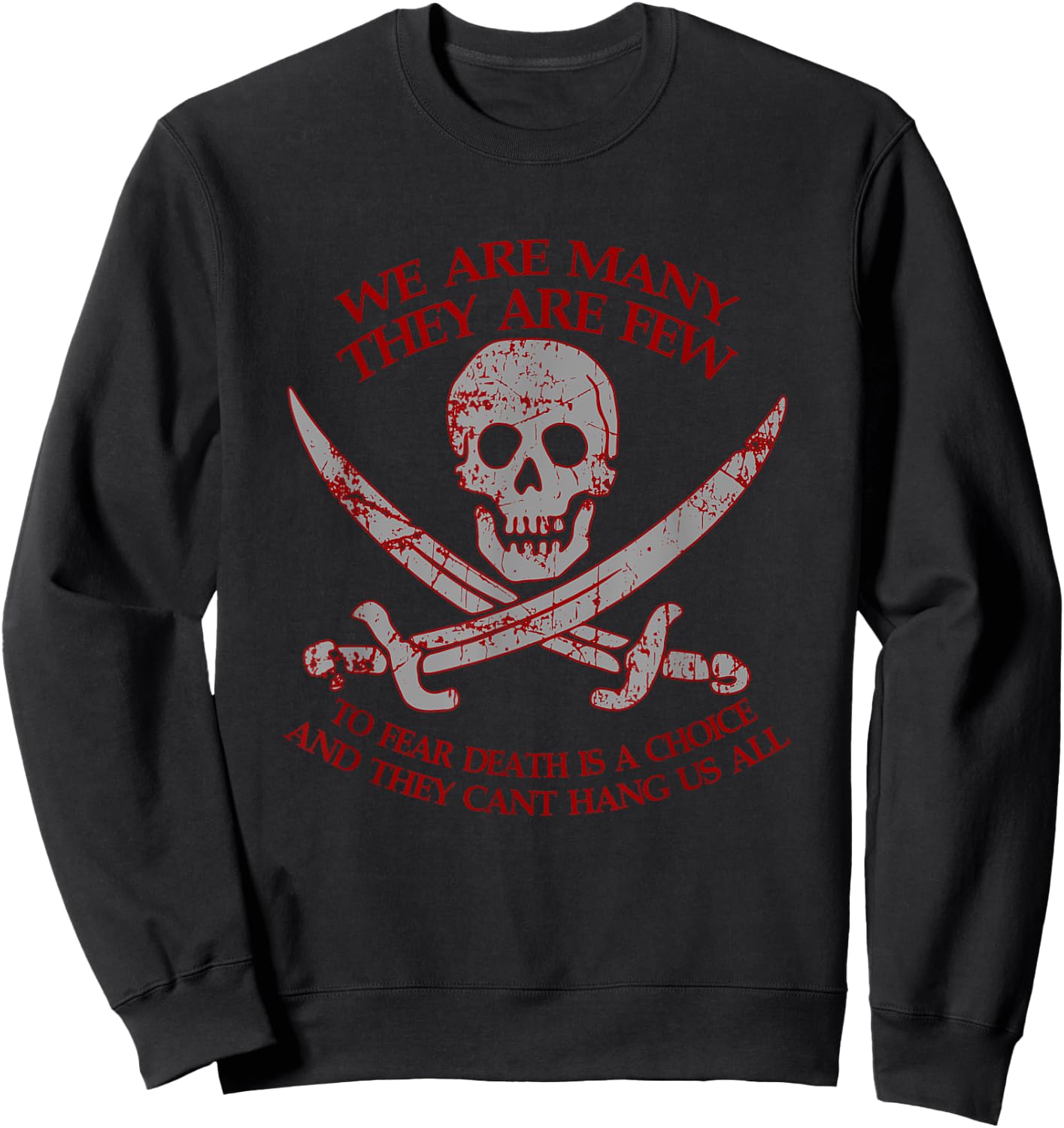 We're Many They Are Few and They Can't Hang Us All Sweatshirt - Sweatshirt | Black