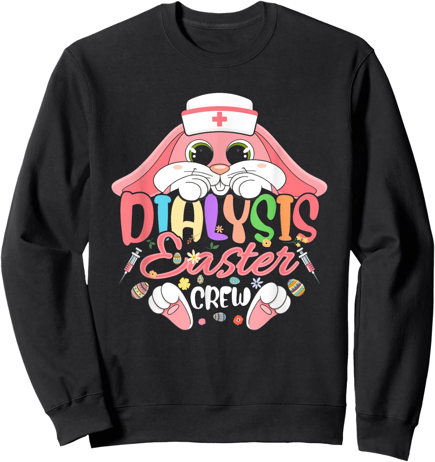 Dialysis Easter Day Nurse Crew Bunny Ears Dialysis Nurse Sweatshirt - Sweatshirt | Black