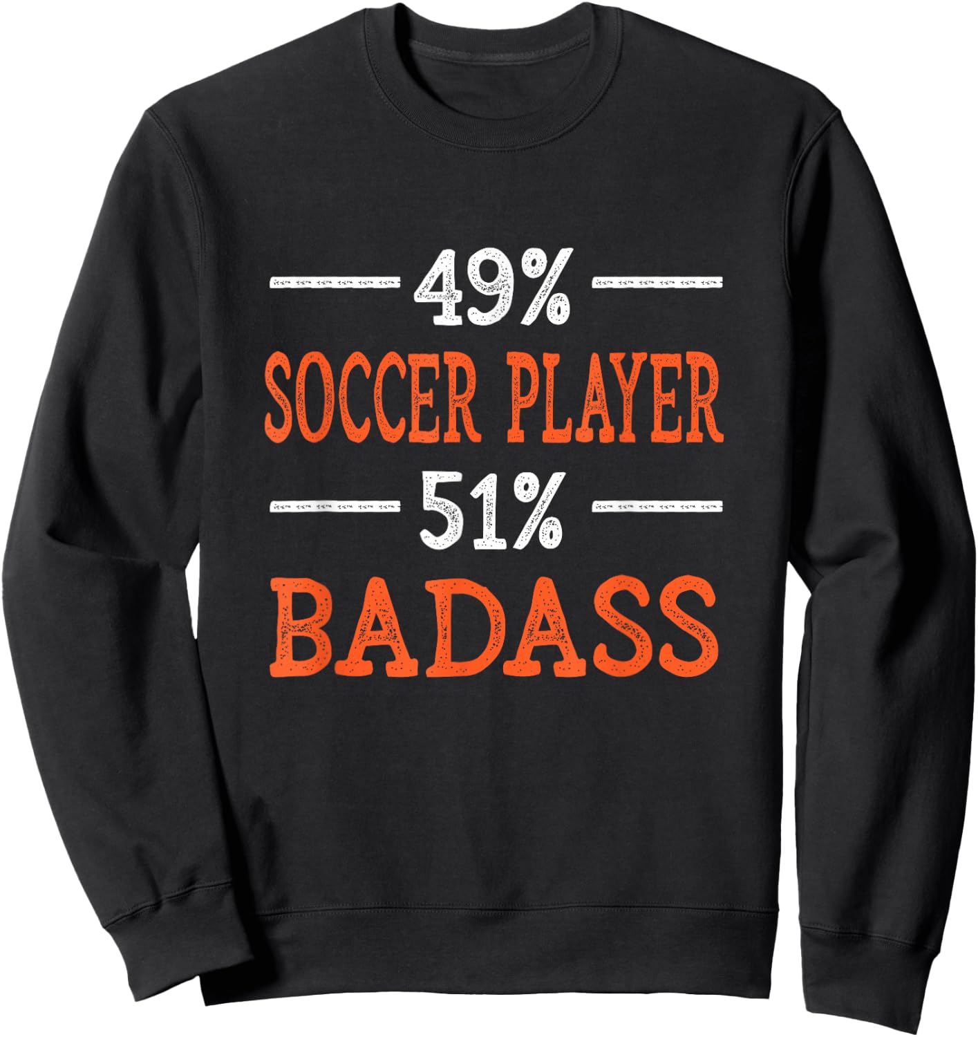 Soccer Player Badass Funny Soccer Game Humor Soccer Lover Sweatshirt - Sweatshirt | Black