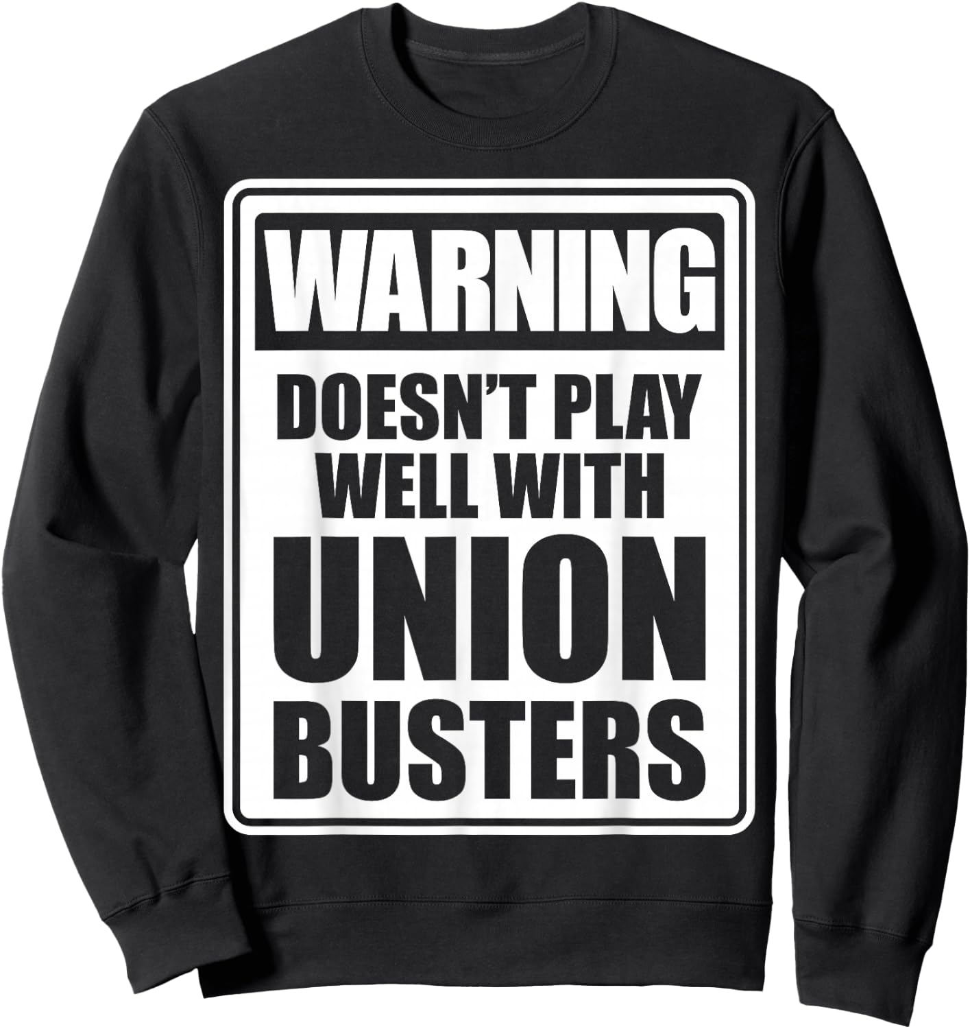 Pro-Union Worker Shirt | Proud Labor Union Workers Sweatshirt - Sweatshirt | Black